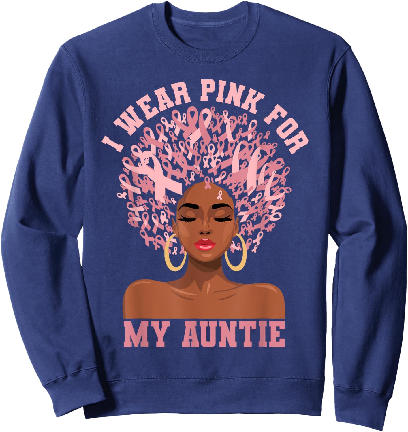Black Woman Aunt Breast Cancer I Wear Pink For My Auntie Sweatshirt - Sweatshirt | Navy