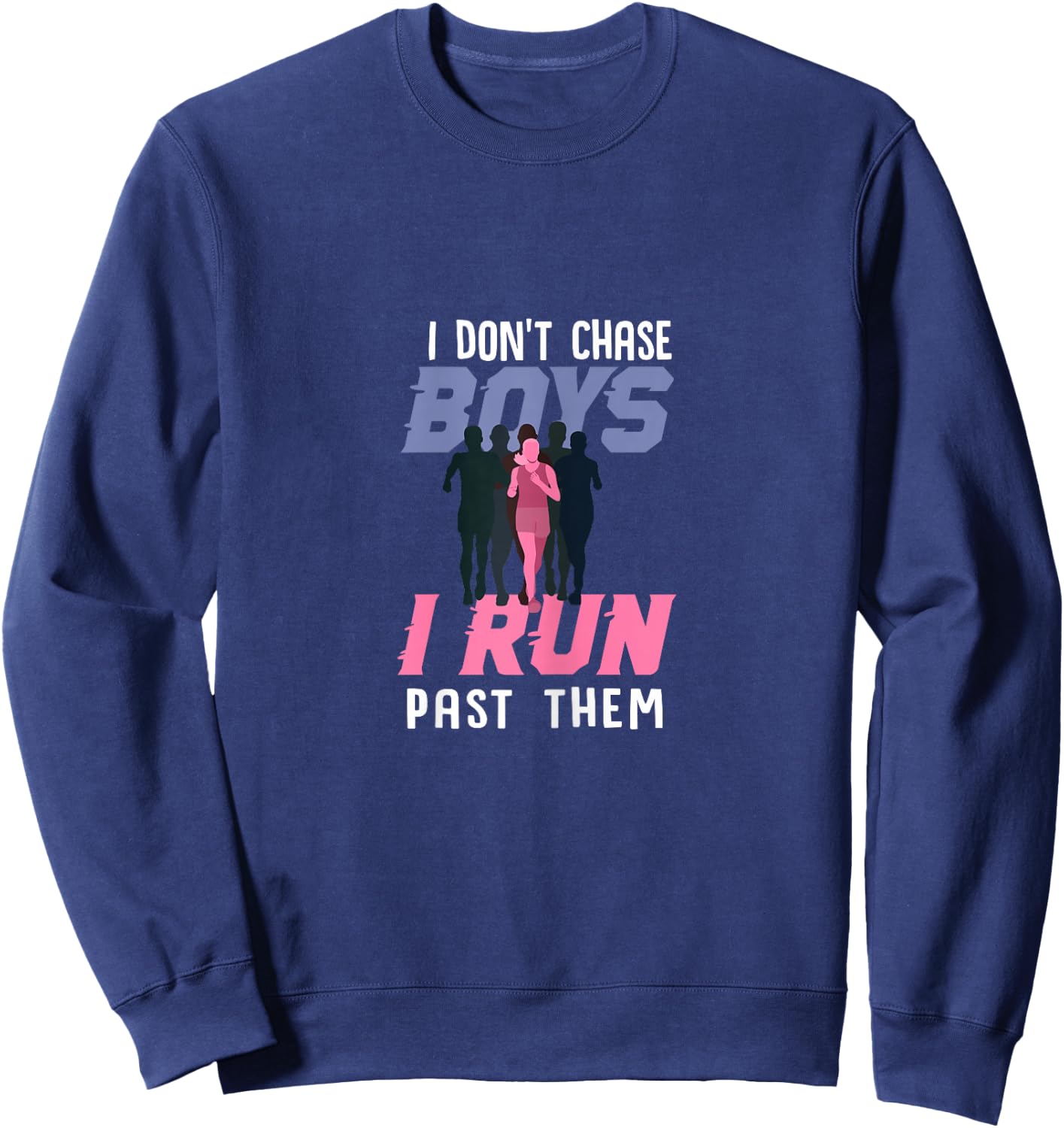 Funny I Dont Chase Boys XC Cross Country Running Gift Women Sweatshirt - Sweatshirt | Navy