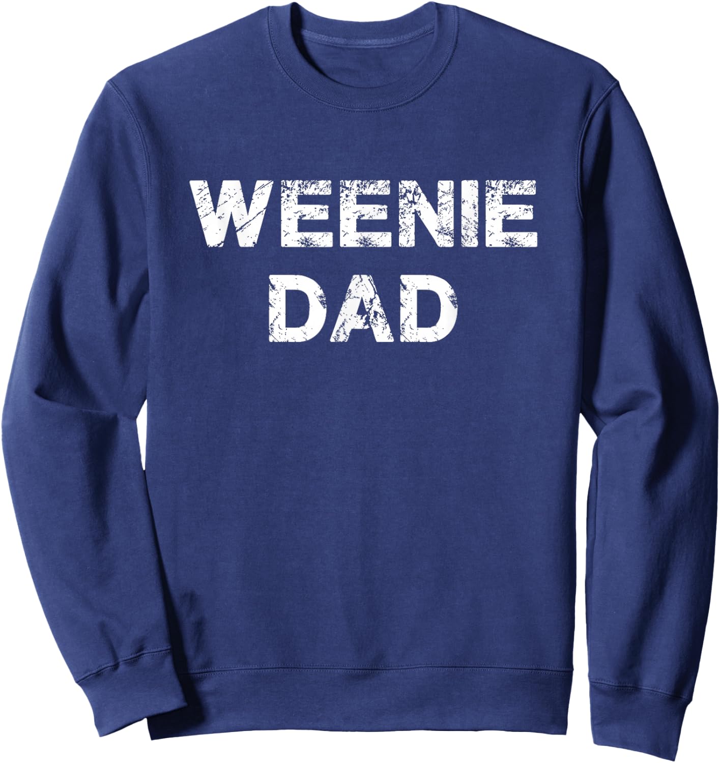Weenie Dad Dachshund Dad Gift Sweatshirt - Sweatshirt | Navy