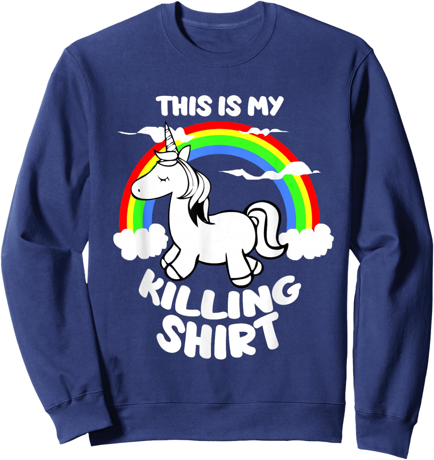 This Is My Killing Unicorn Sweatshirt - Sweatshirt | Navy