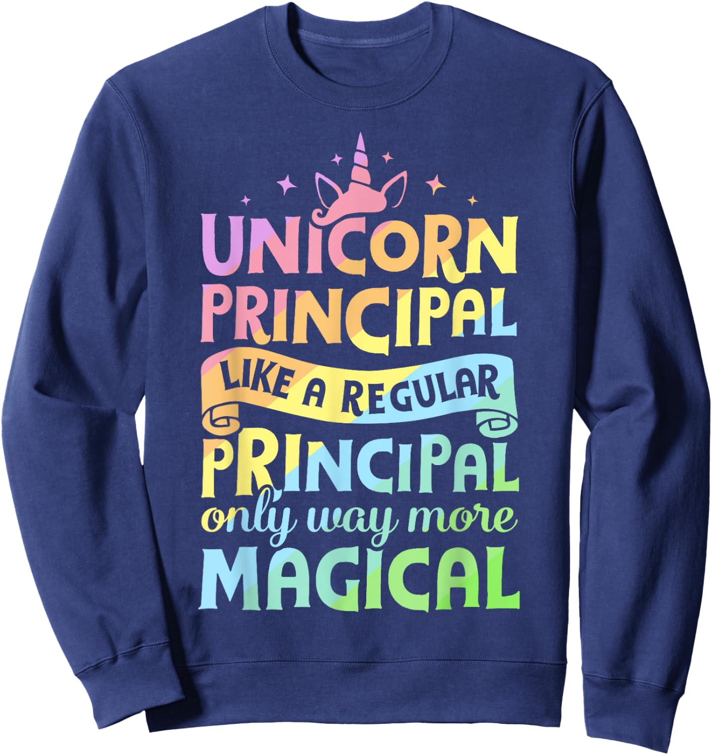 Unicorn Principal Back To School Teacher Appreciation Gifts Sweatshirt - Sweatshirt | Navy