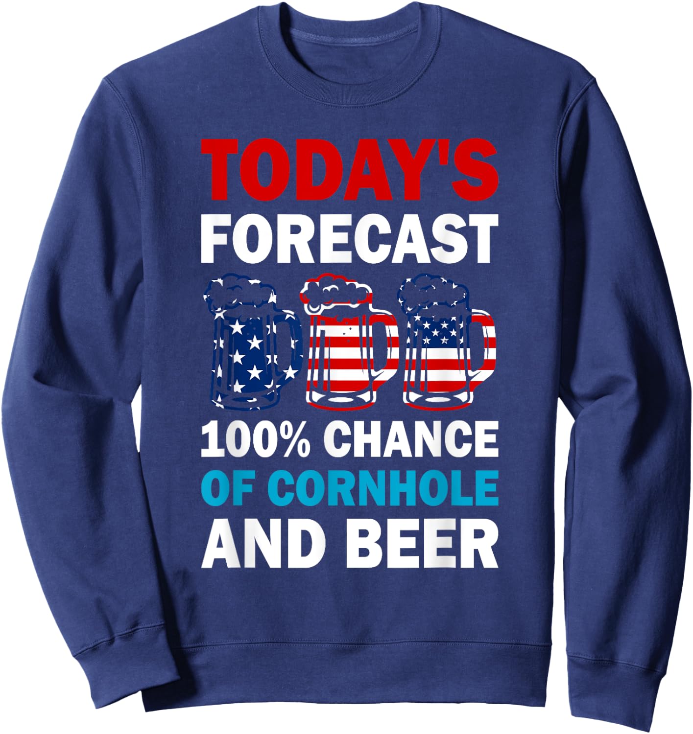 Cornhole and Beer Funny Today's Forecast Sweatshirt - Sweatshirt | Navy