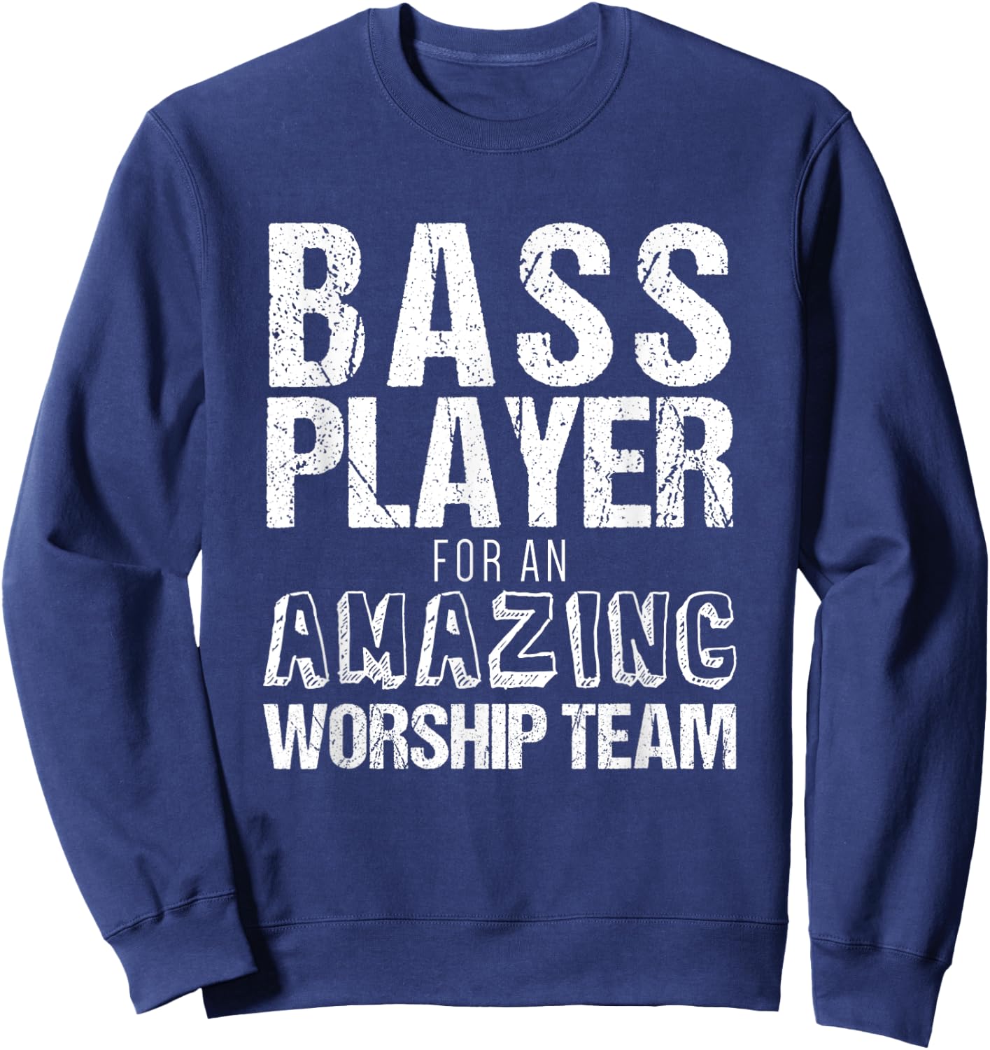Christian Bass Guitar Shirt | Bass Player Amazing Worship Sweatshirt - Sweatshirt | Navy