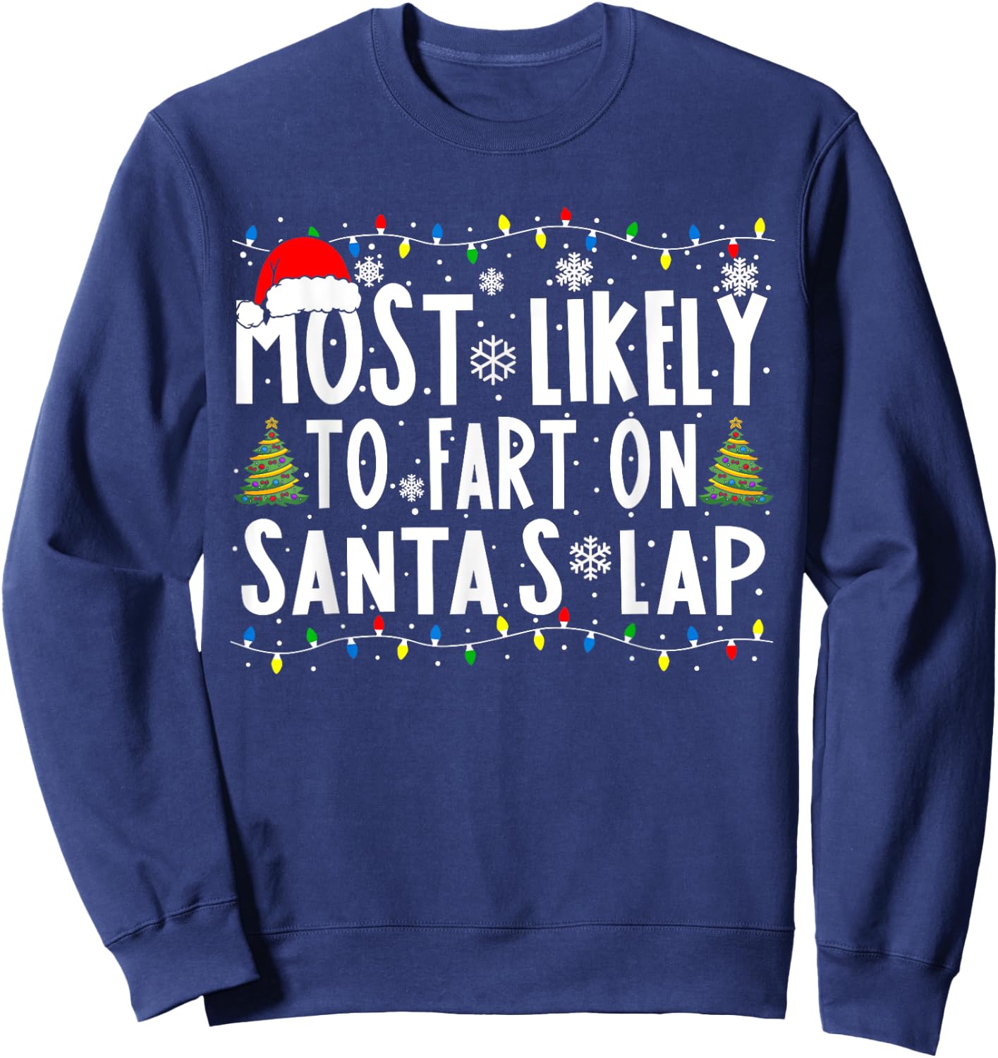 Most Likely To Fart On Santa's Lap Family Matching Christmas Sweatshirt - Sweatshirt | Navy