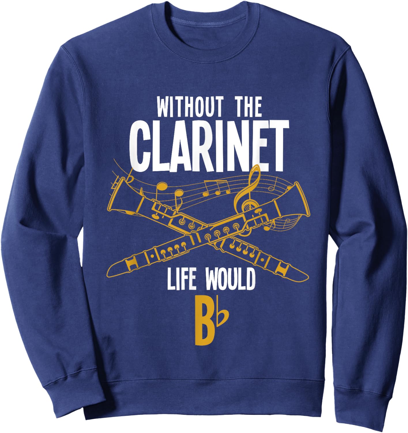 Music Musician Clarinetist Gifts Clarinet Sweatshirt - Sweatshirt | Navy