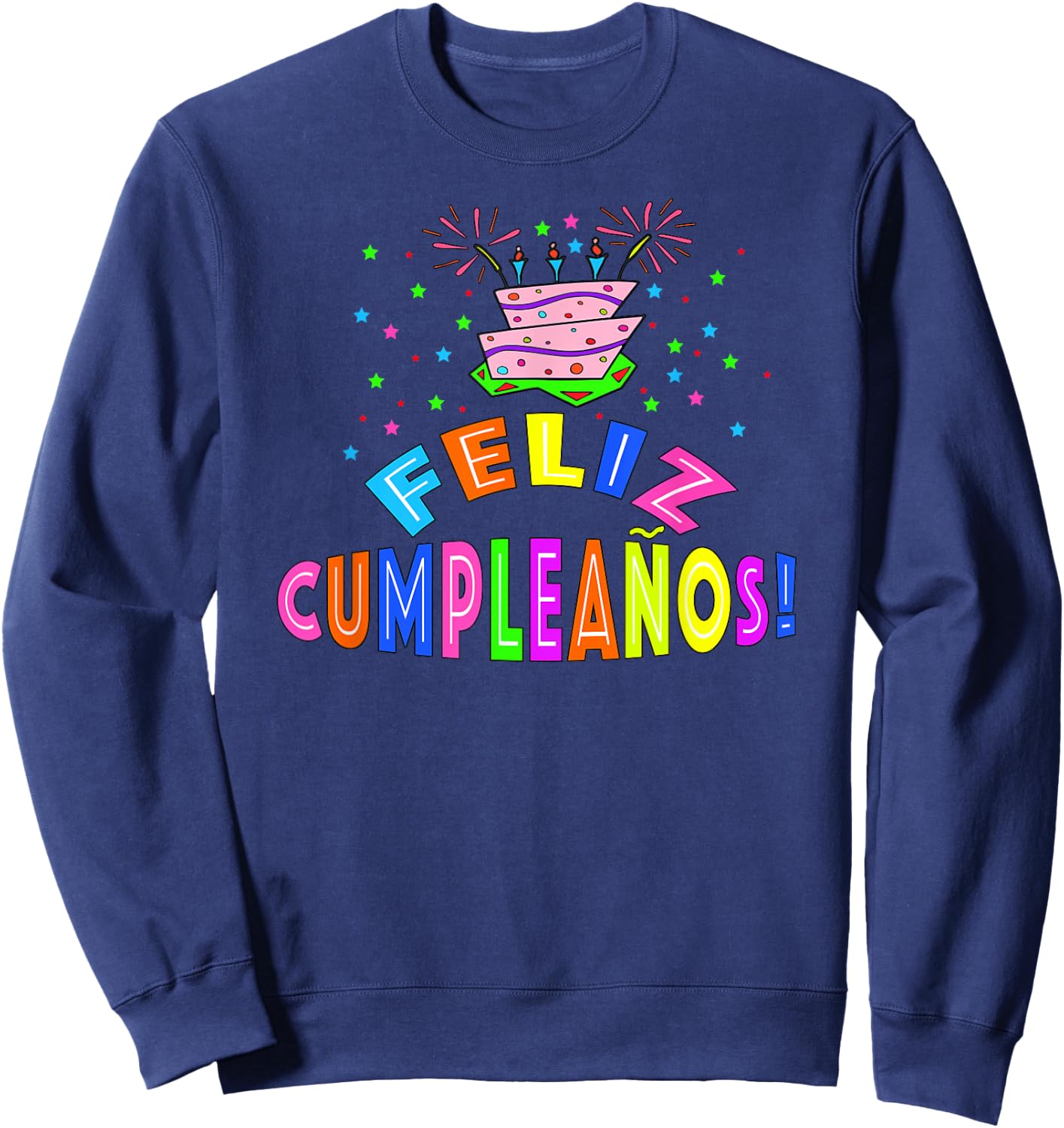 Feliz Cumpleanos Happy Birthday in Spanish Sweatshirt - Sweatshirt | Navy