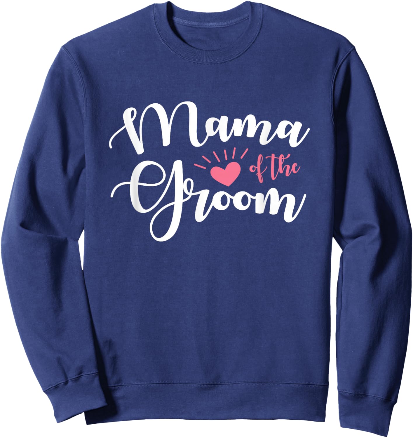 Mama of the Groom Groomsmen Wedding Party Design Sweatshirt - Sweatshirt | Navy