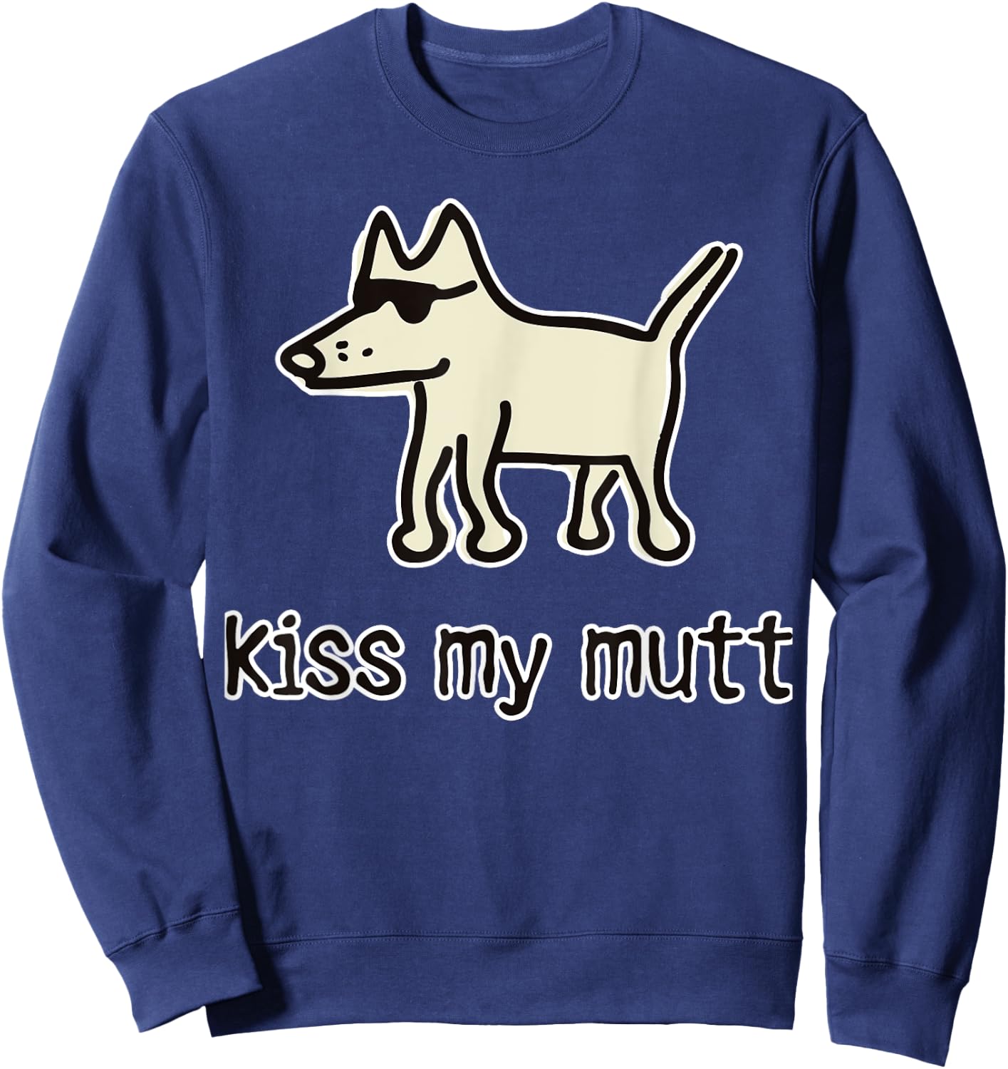Kiss My Mutt Funny Dog Men Women Girls Kids Sweatshirt - Sweatshirt | Navy