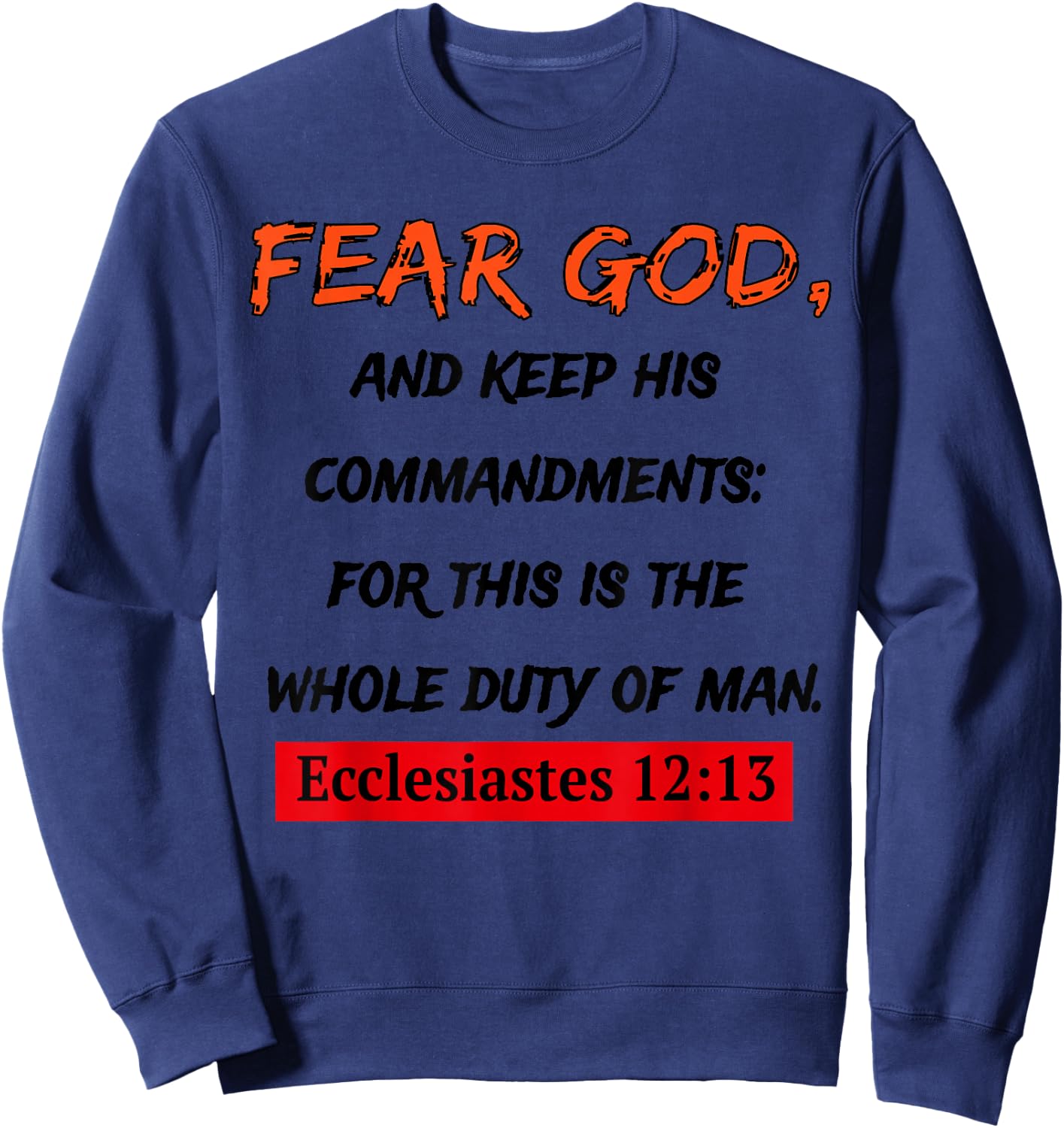 Fear God and keep His Commandments Apparel Sweatshirt - Sweatshirt | Navy