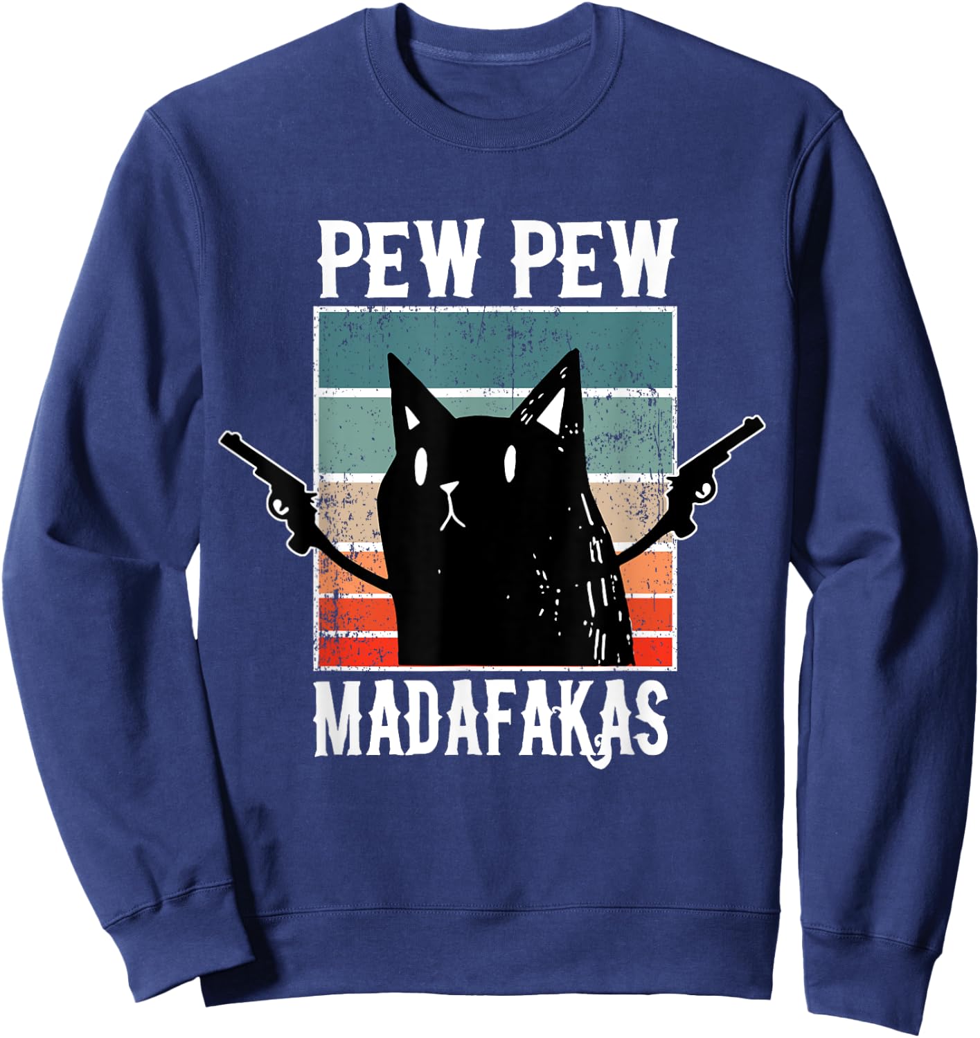 Cat Pew Pew Madafakas - Cats Lovers Retro Vintage Sweatshirt - Sweatshirt | Navy