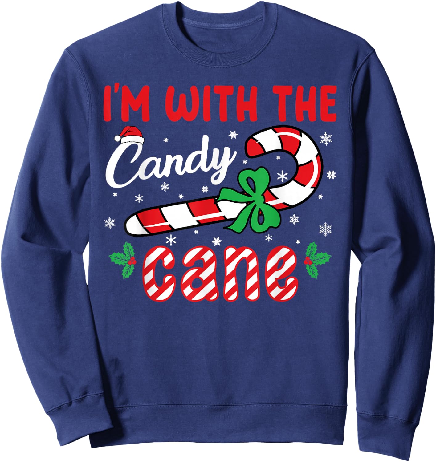 I’m With The Candy Cane - Funny Christmas Holiday Men Women Sweatshirt - Sweatshirt | Navy