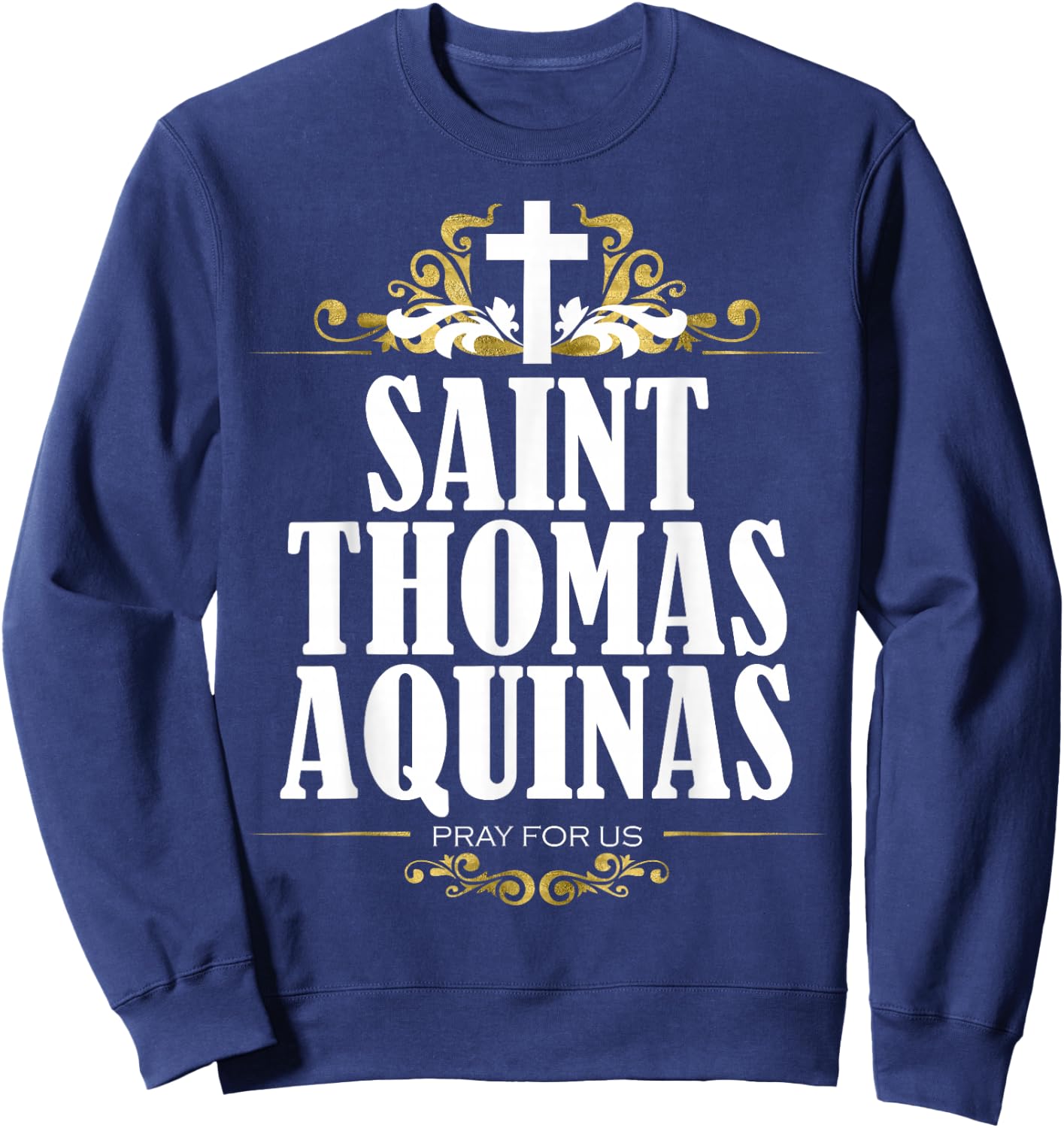 St. Thomas Aquinas Philosophy Catholic Theology Saint Sweatshirt - Sweatshirt | Navy