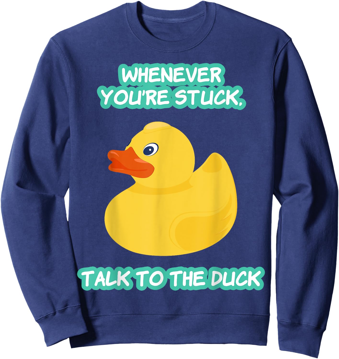 Funny Programmer Talk To The Duck Sweatshirt - Sweatshirt | Navy