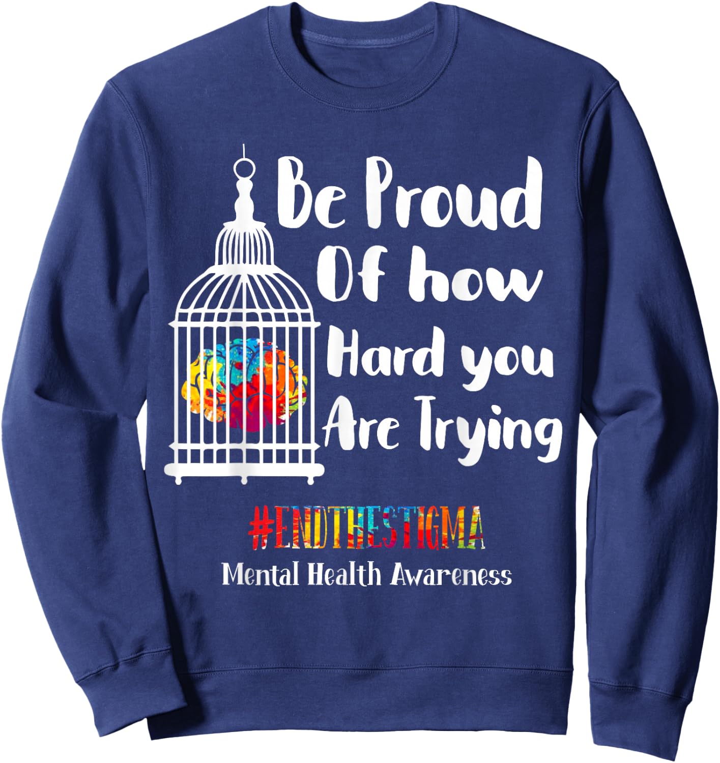 Mental Health Matters End The Stigma Mental Health Awareness Sweatshirt - Sweatshirt | Navy