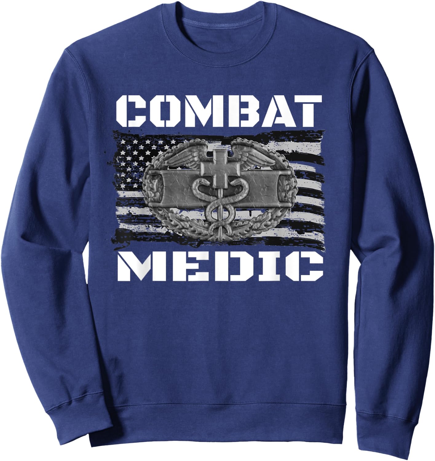 US ARMY Combat Medic , Perfect Veteran Medical Military Sweatshirt - Sweatshirt | Navy