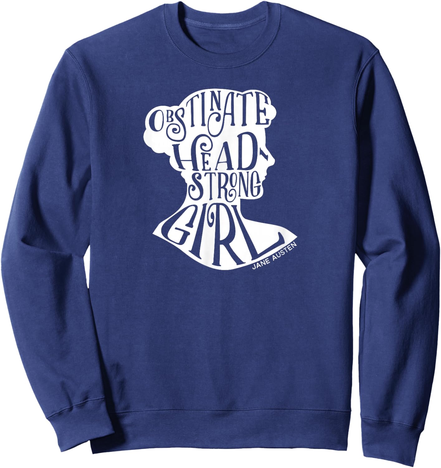 Obstinate Headstrong Pride and Prejudice Jane Austen Shirt Sweatshirt - Sweatshirt | Navy