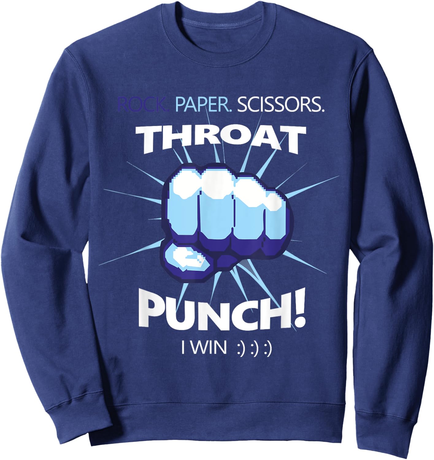 Rock Paper Scissors Throat Punch - I Win Cool Funny Sweatshirt - Sweatshirt | Navy