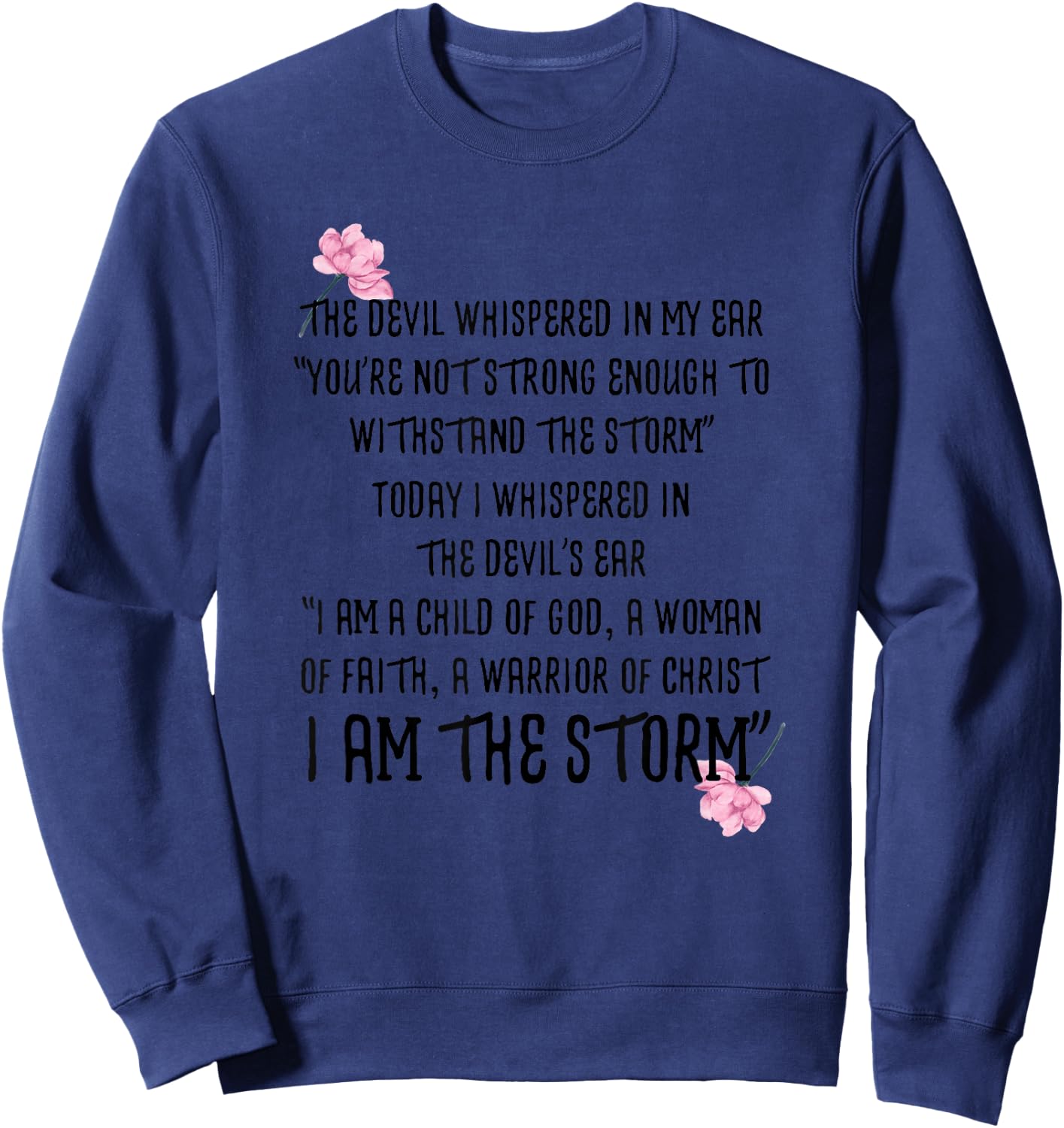 I am the storm Shirt - The Devil Whispered In My Ear Sweatshirt - Sweatshirt | Navy