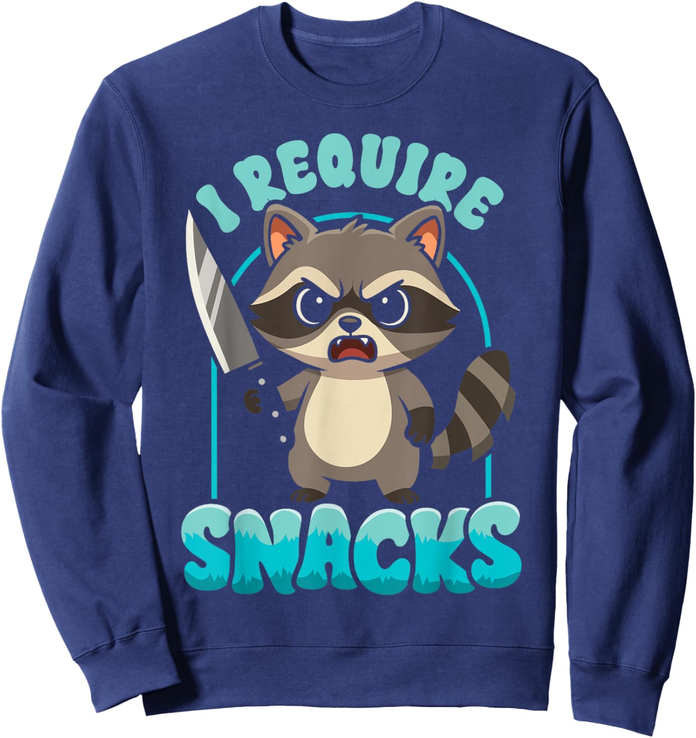 Funny Raccoon Require Snack Lover Trash Panda Meme Sarcastic Sweatshirt - Sweatshirt | Navy