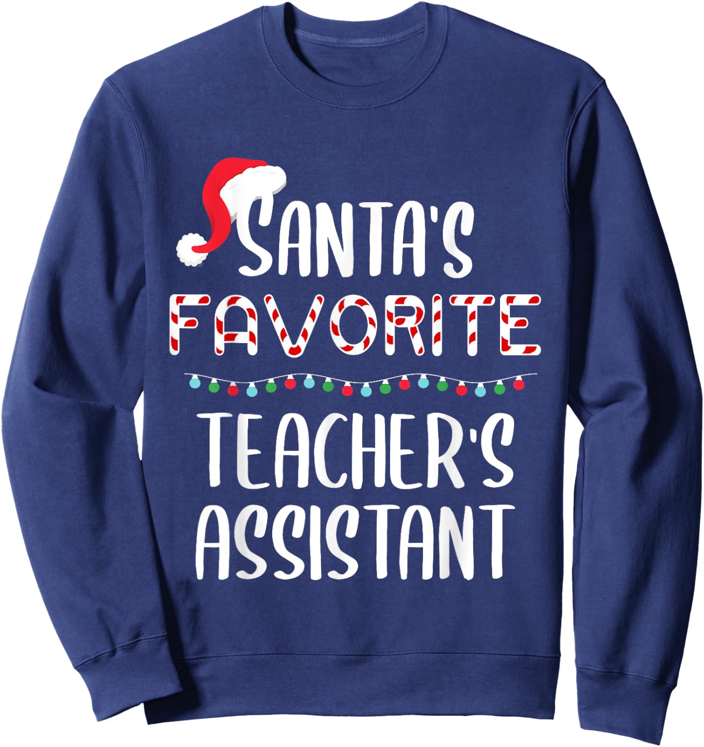 Santas Favorite Teacher's Assistant Pajamas Christmas Xmas Men Women Kids Sweatshirt - Sweatshirt | Navy