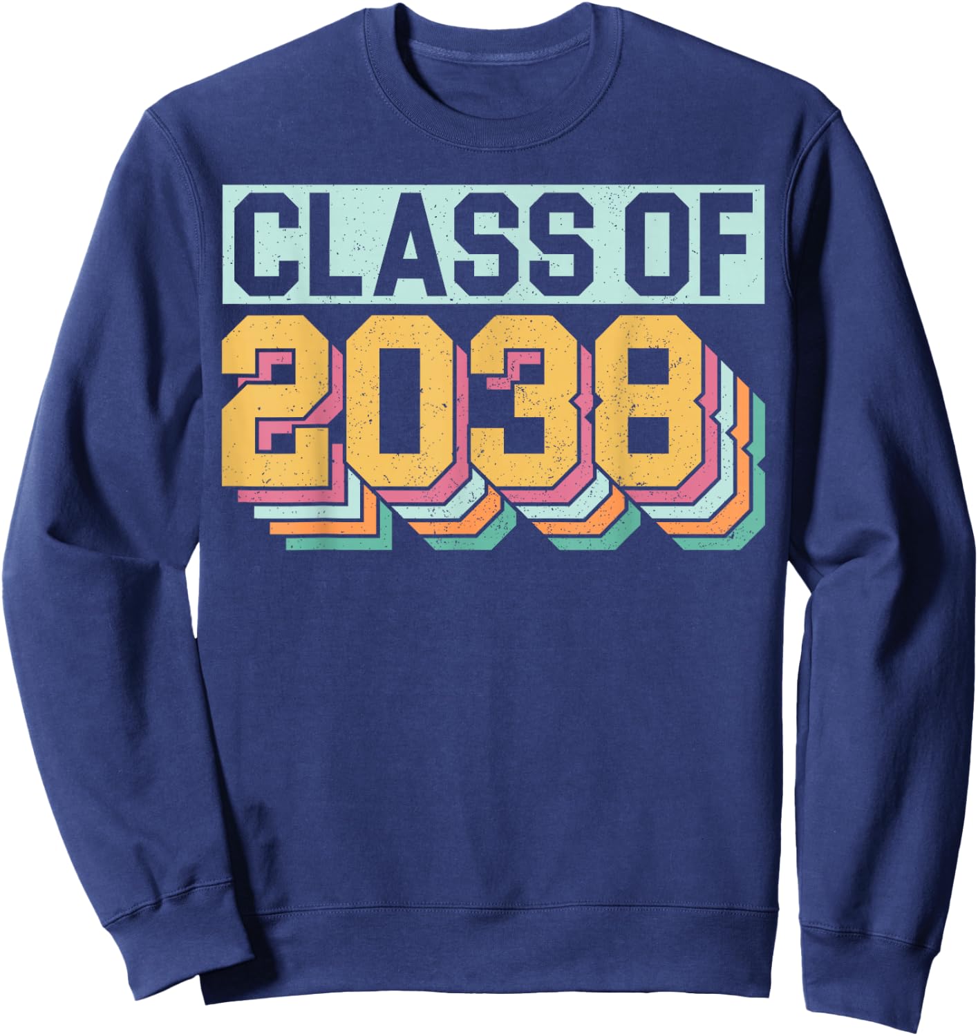 Class Of 2038 Future Graduates Design Funny Pre K Graduation Sweatshirt - Sweatshirt | Navy