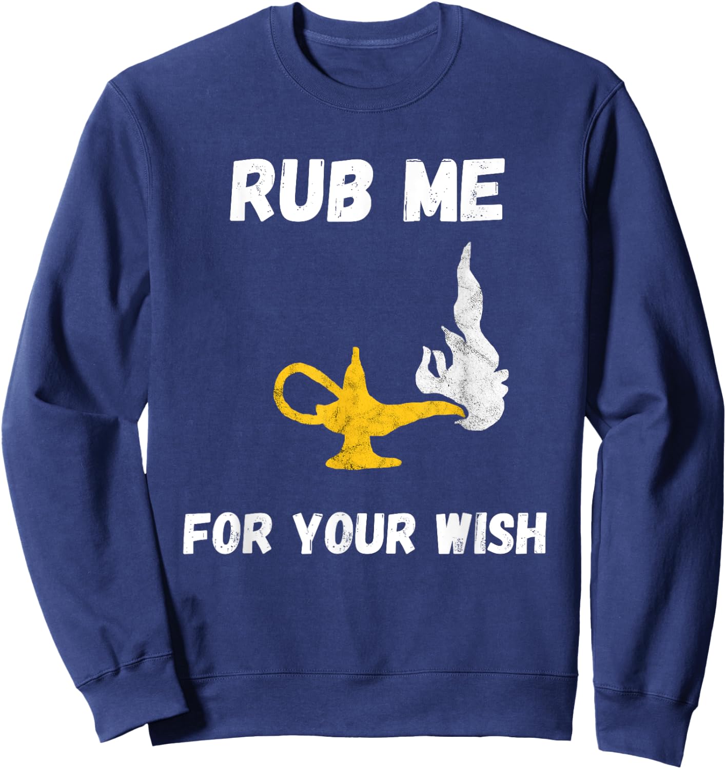 Funny Genie Lamp Rub Me Wishes Aladin Costume Sweatshirt - Sweatshirt | Navy