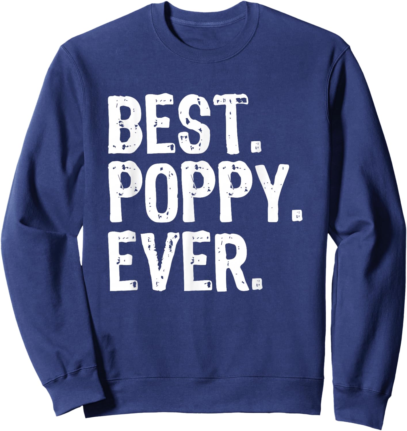 Best Poppy Ever Funny Cool Sweatshirt - Sweatshirt | Navy