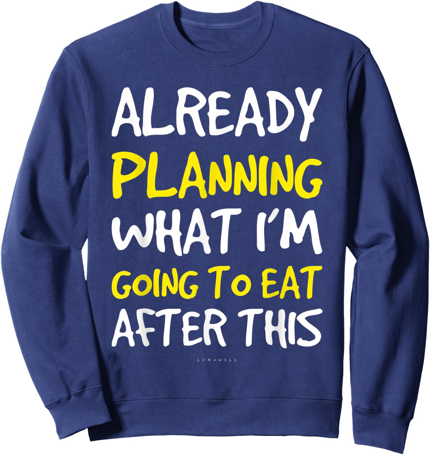 Already Planning What I'm Going To Eat After This Funny Gym Sweatshirt - Sweatshirt | Navy