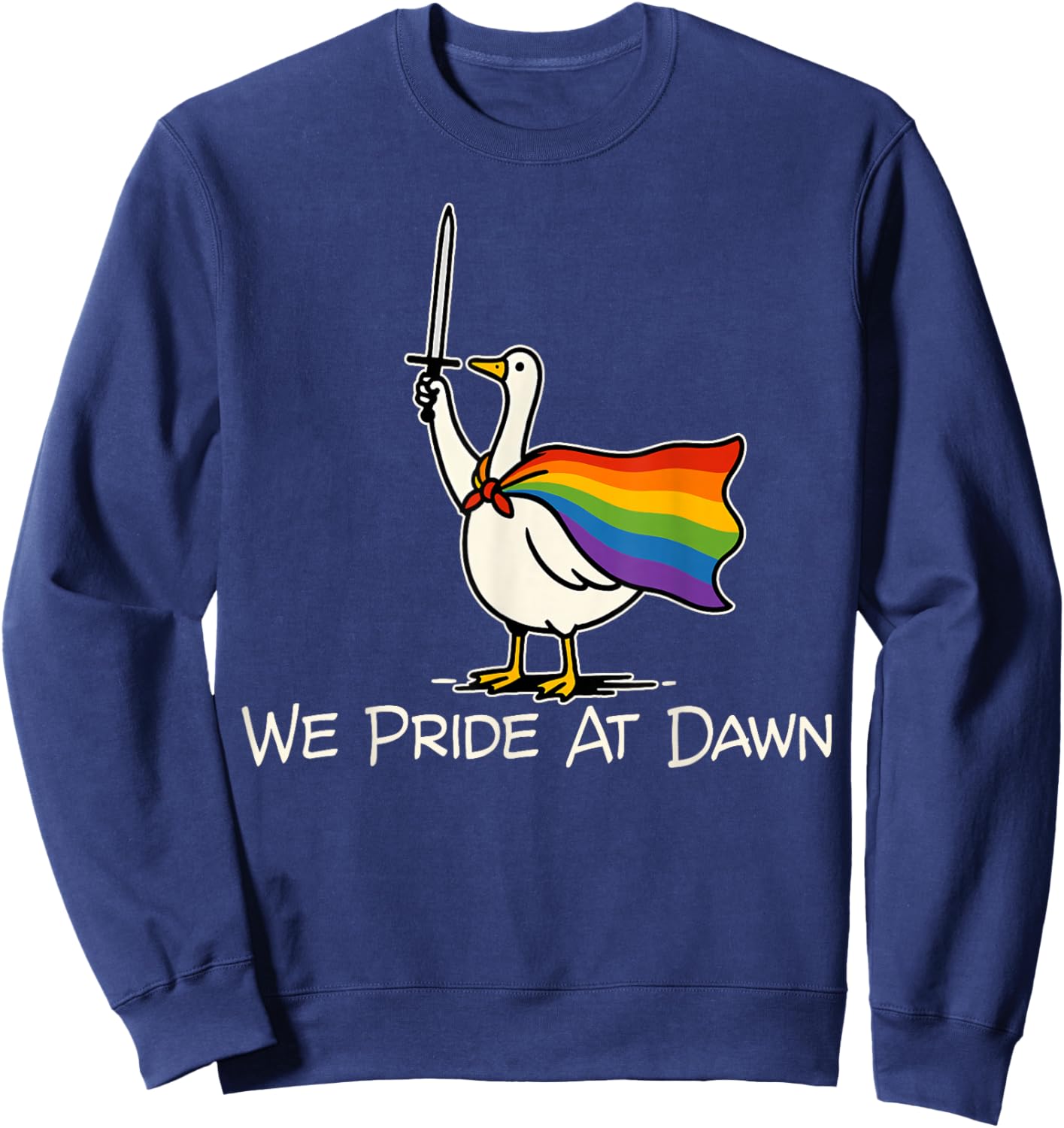 We Pride At Dawn Goose Rainbow Pride Month LGBTQ Ally Sweatshirt - Sweatshirt | Navy