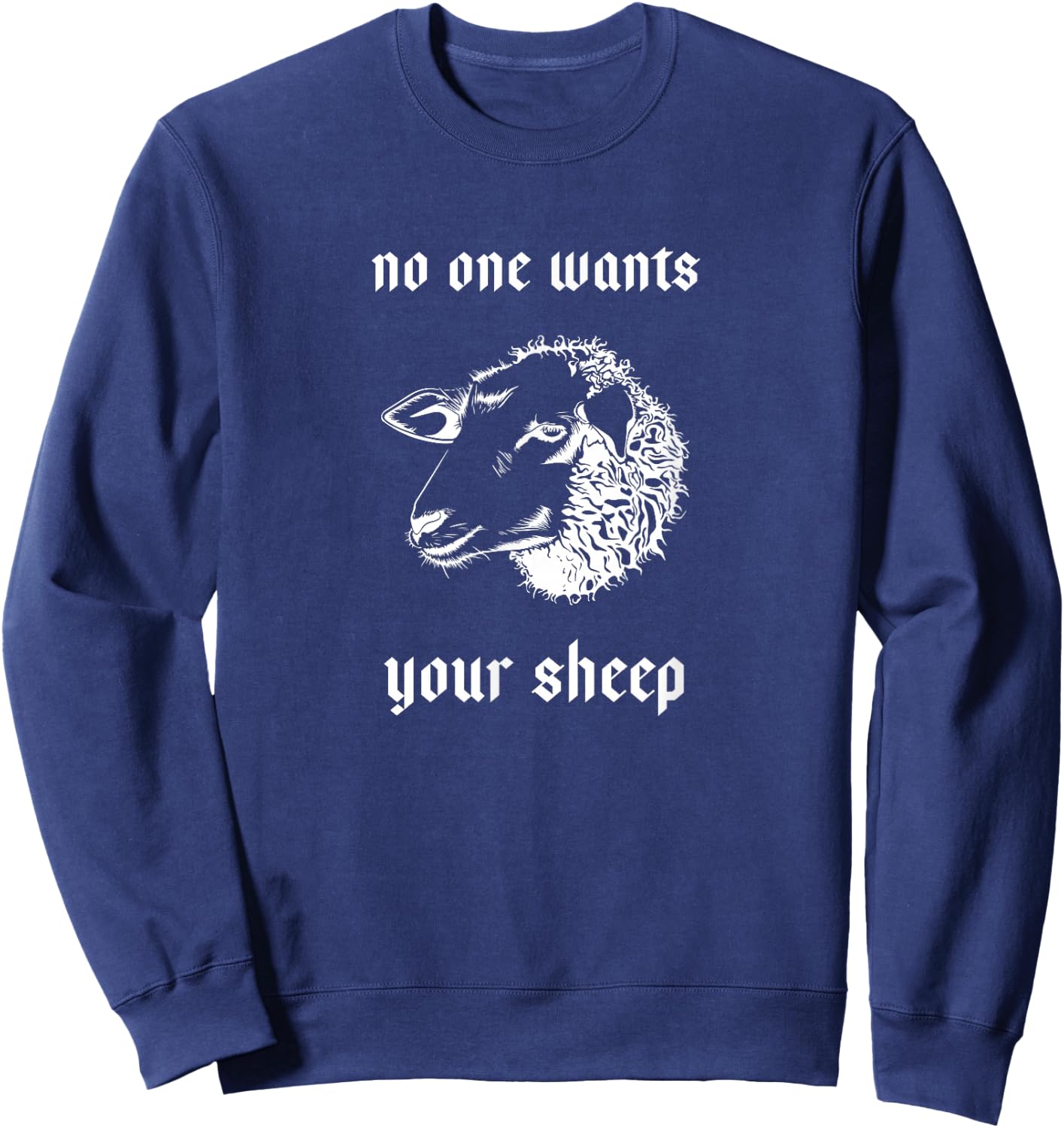 No One Wants Your Sheep | Resources Shirt for Board Gamers Sweatshirt - Sweatshirt | Navy