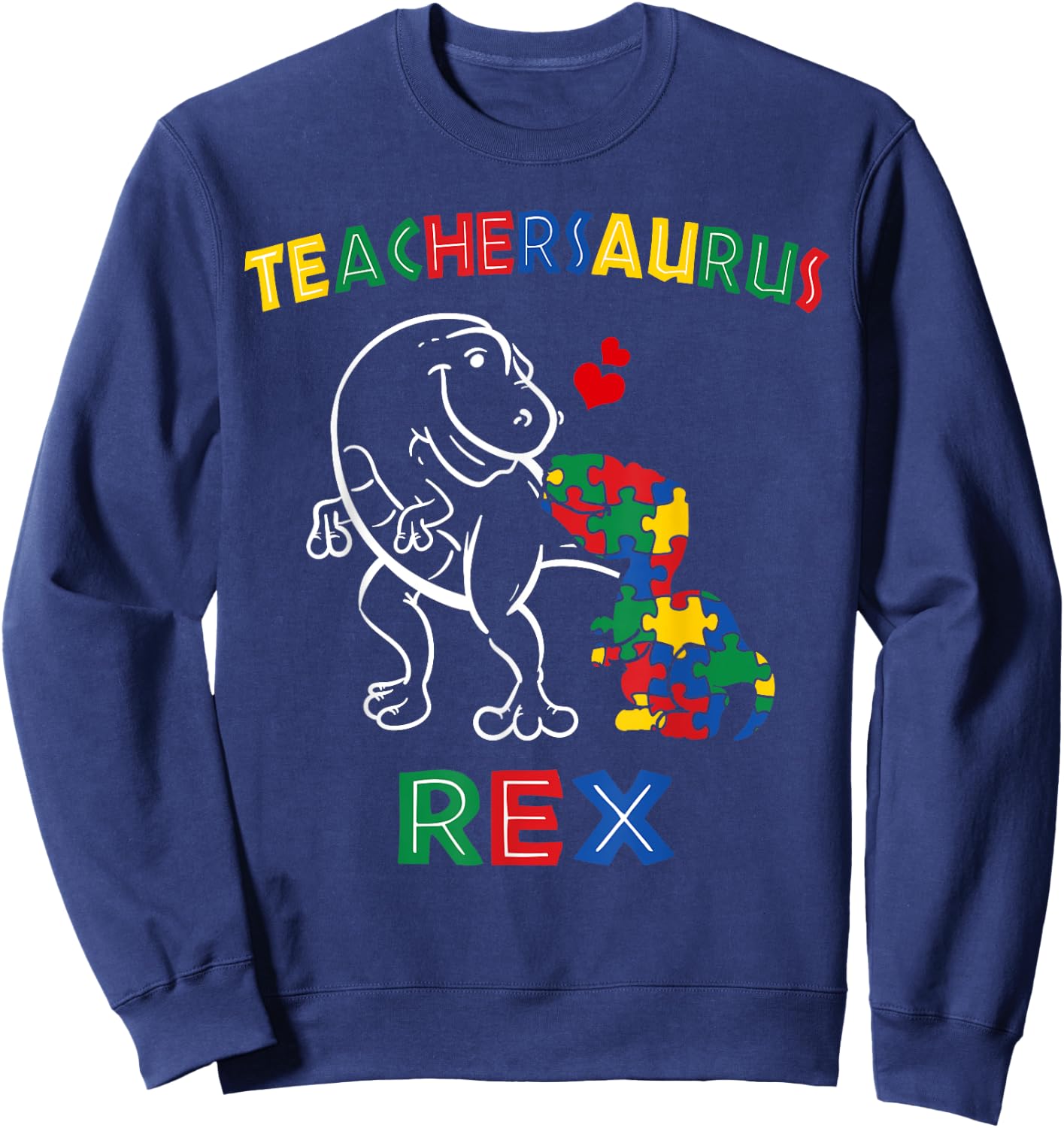 Teachersaurus Rex Autism Teacher Dinosaur Men Women Girls Kids Sweatshirt - Sweatshirt | Navy