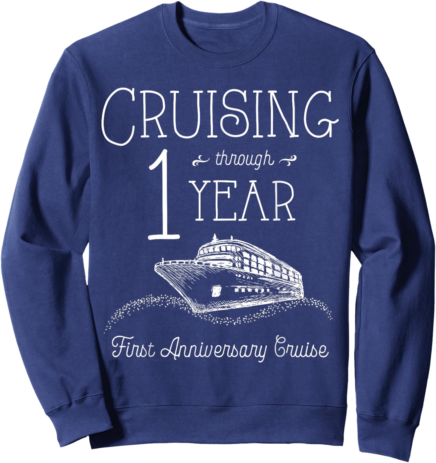 1st Anniversary Cruise T Shirt His and Hers Matching Couple Sweatshirt - Sweatshirt | Navy