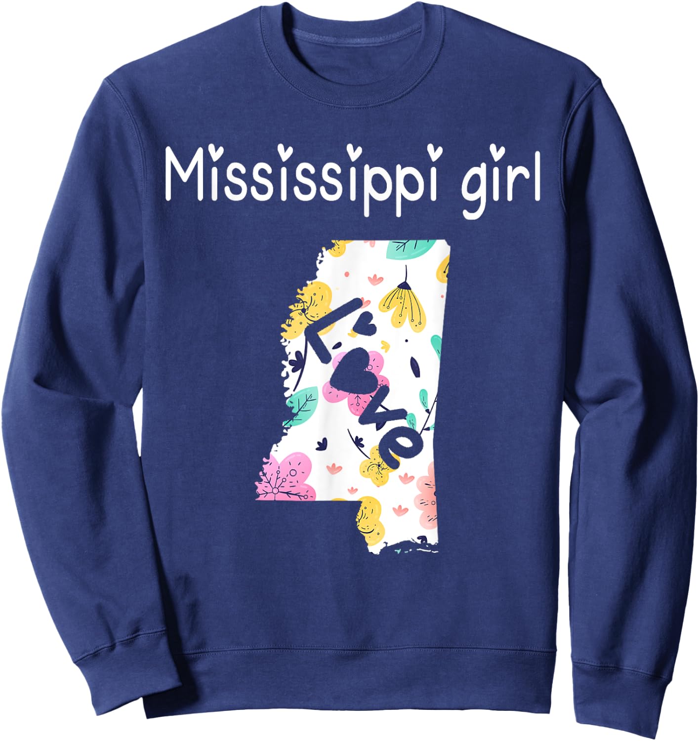 Mississippi Girl I Love Mississippi Home Sweatshirt - Sweatshirt | Navy