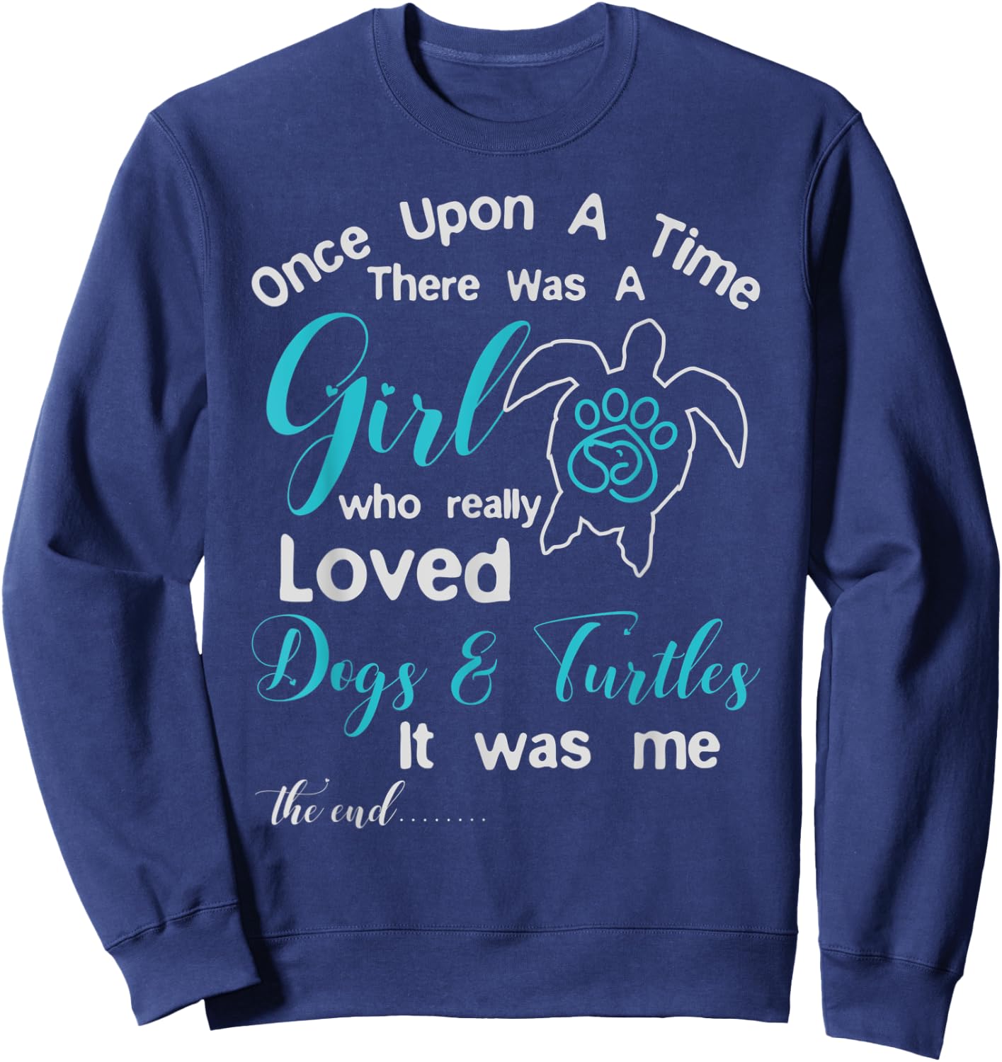There Was A Girl Who Really Loved Dogs & Turtles design Sweatshirt - Sweatshirt | Navy