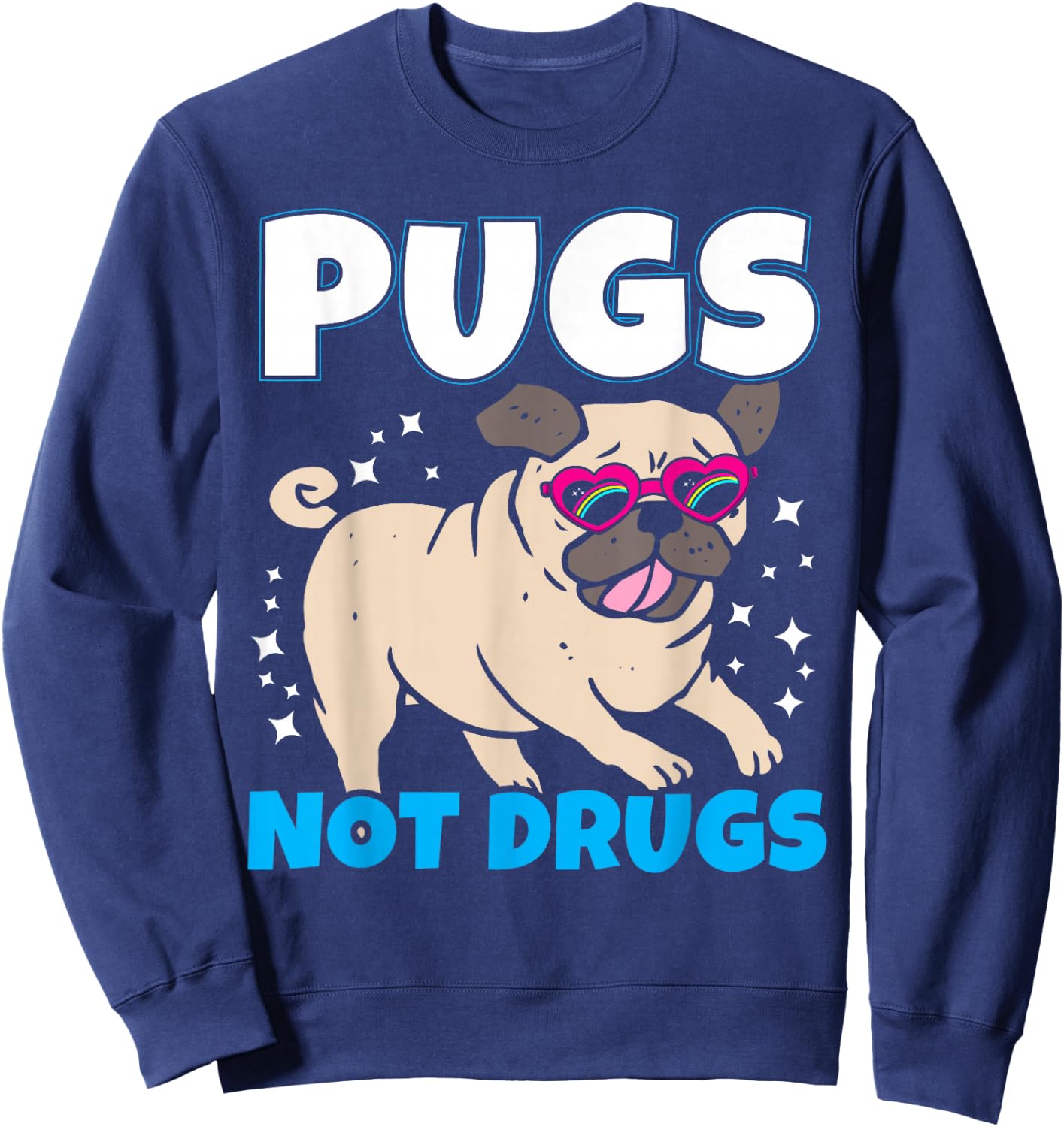 Pugs Not Drugs I Cute Puppy Pug Lover Design Sweatshirt - Sweatshirt | Navy