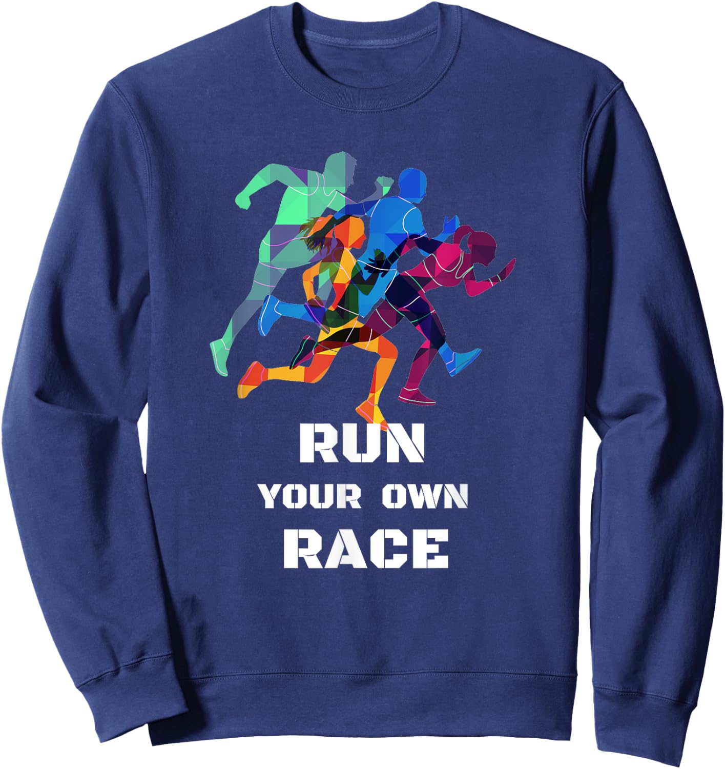 Run Your Own Race Gift T Shirt, DK Sweatshirt - Sweatshirt | Navy