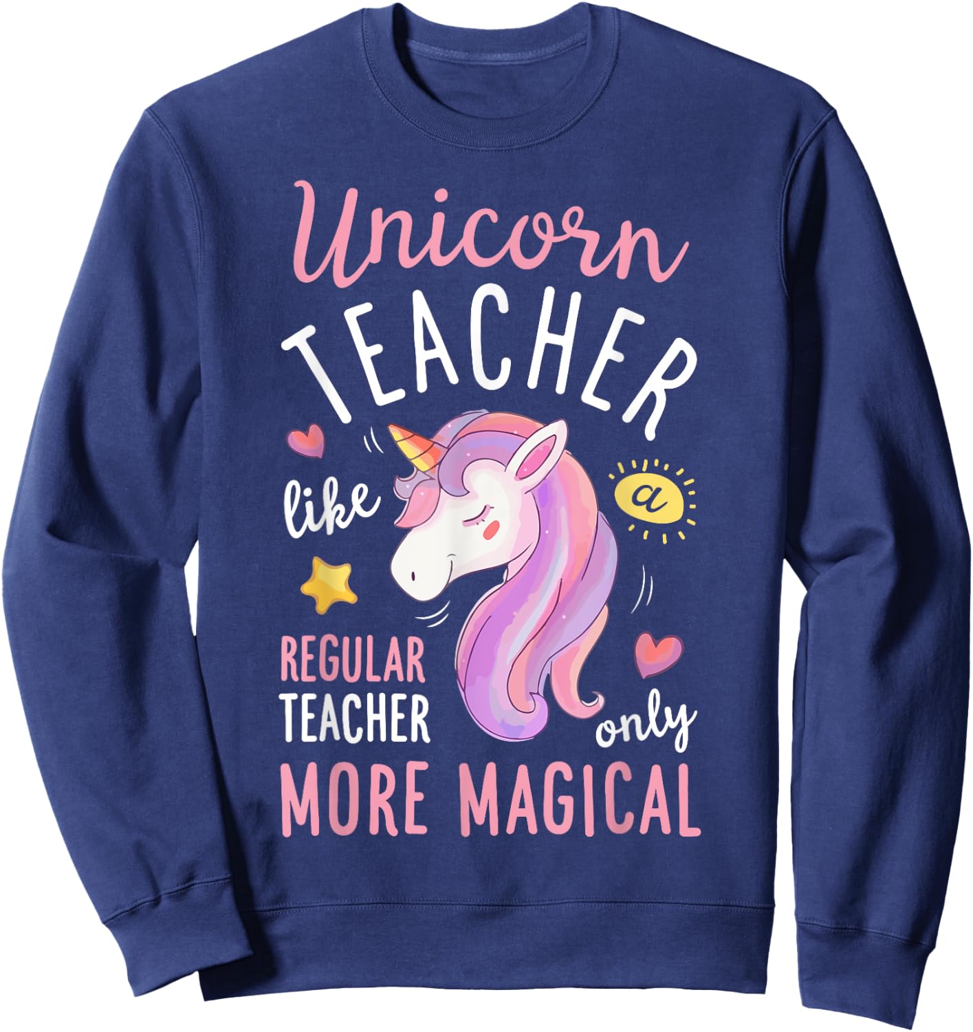 Unicorn Teacher Funny Women Teachers Back To School Gifts Sweatshirt - Sweatshirt | Navy