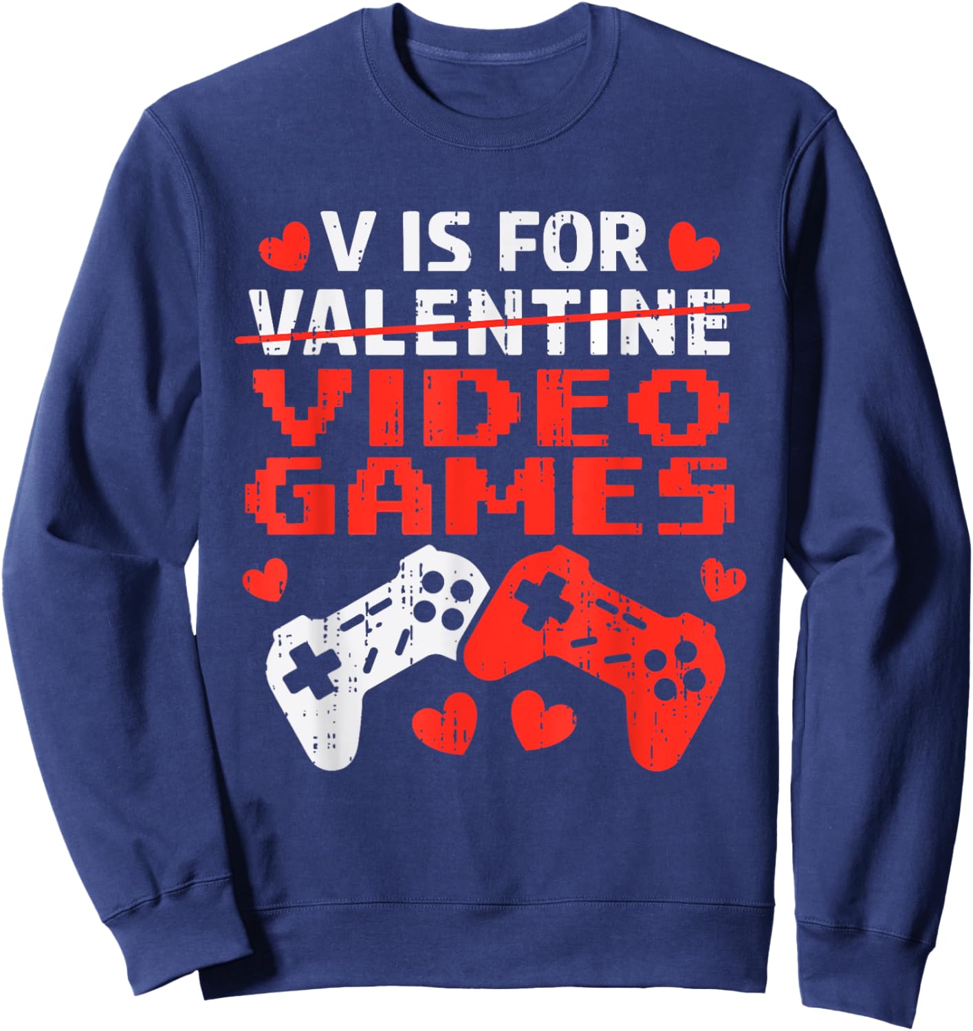 Valentines Day V Is For Video Games Controllers Teen Boy Kid Sweatshirt - Sweatshirt | Navy