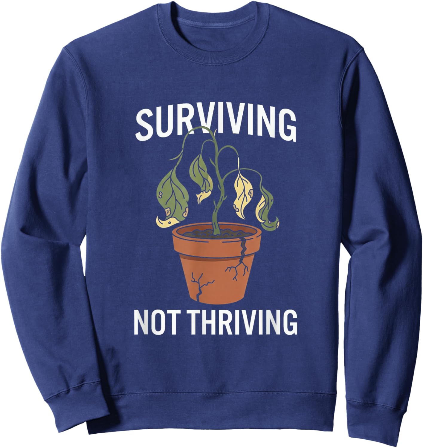 Surviving Not Thriving Adulting Mental Health Humor Sweatshirt - Sweatshirt | Navy