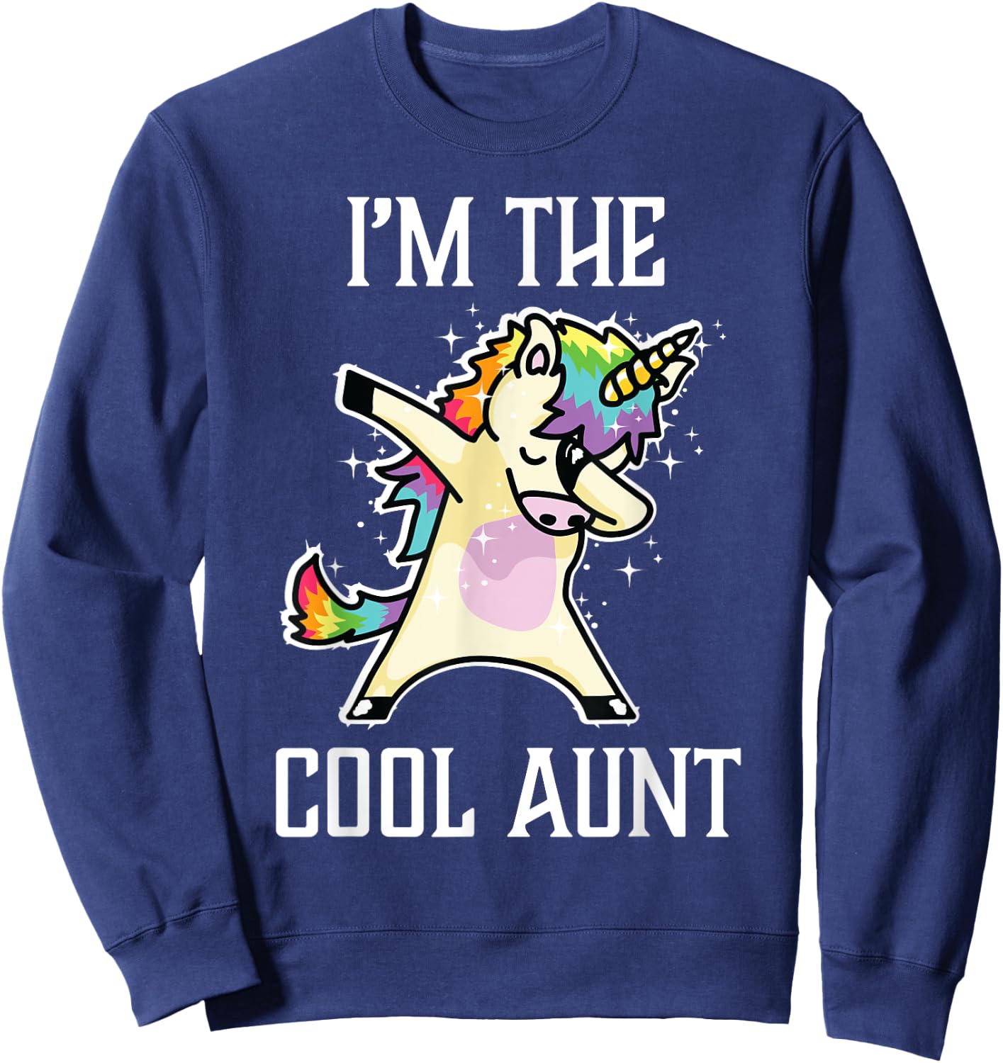 I'm the Cool Aunt Dabbing Rainbow Unicorn Sweatshirt - Sweatshirt | Navy