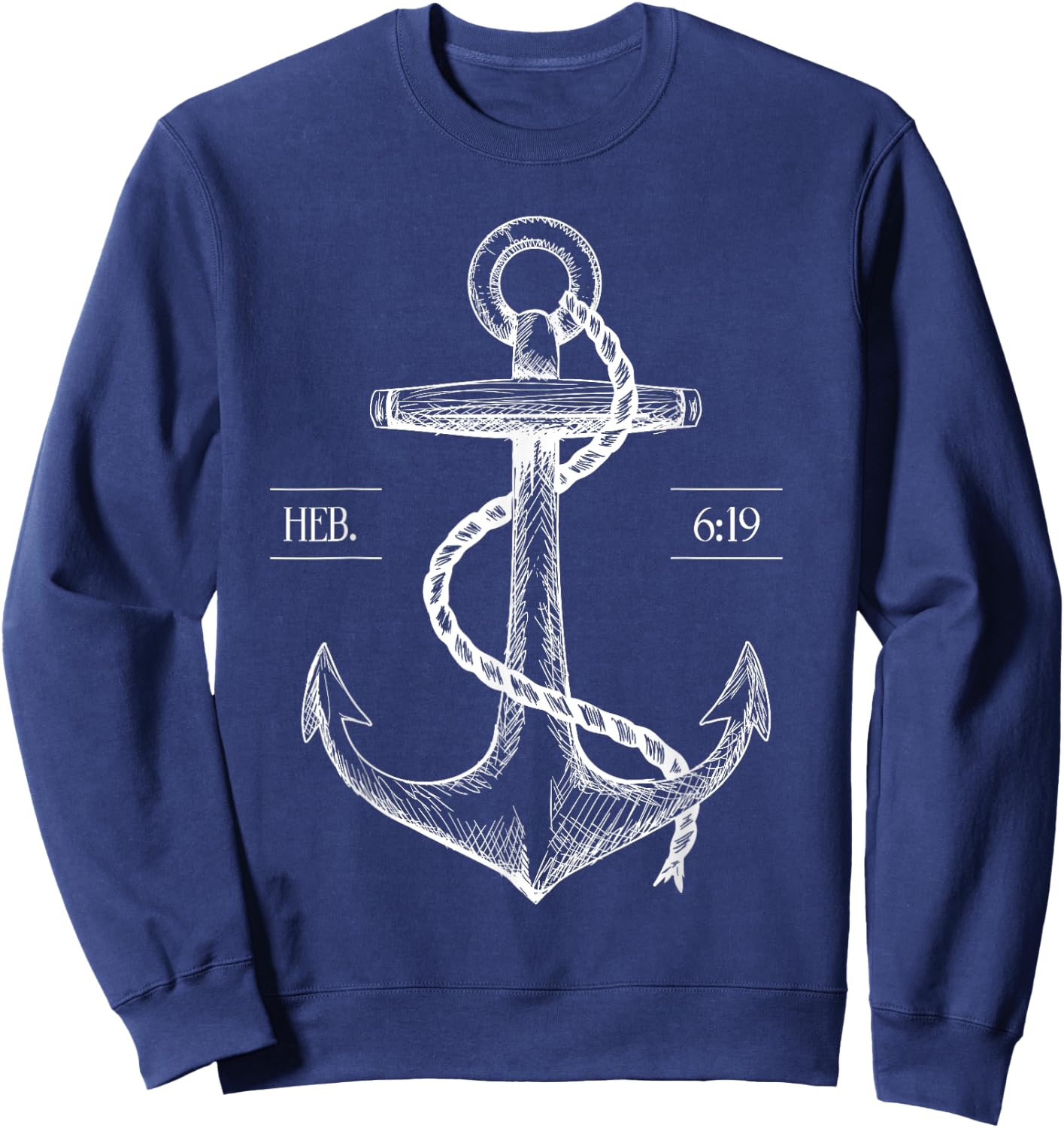 Jesus Is the Anchor of My Soul Hope Faith Anchored T Shirt Sweatshirt - Sweatshirt | Navy