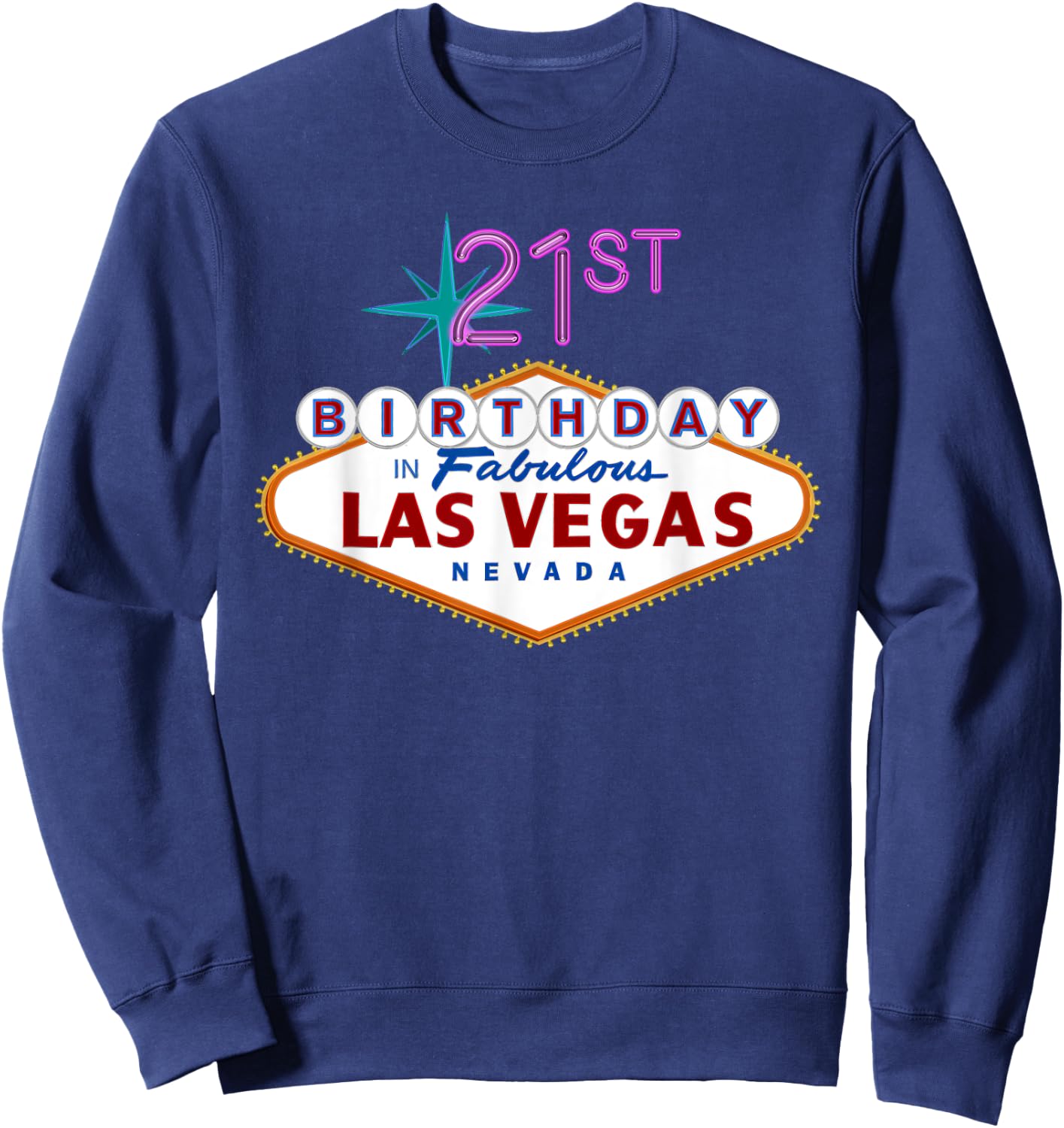21st Birthday in Las Vegas T Shirt Sweatshirt - Sweatshirt | Navy