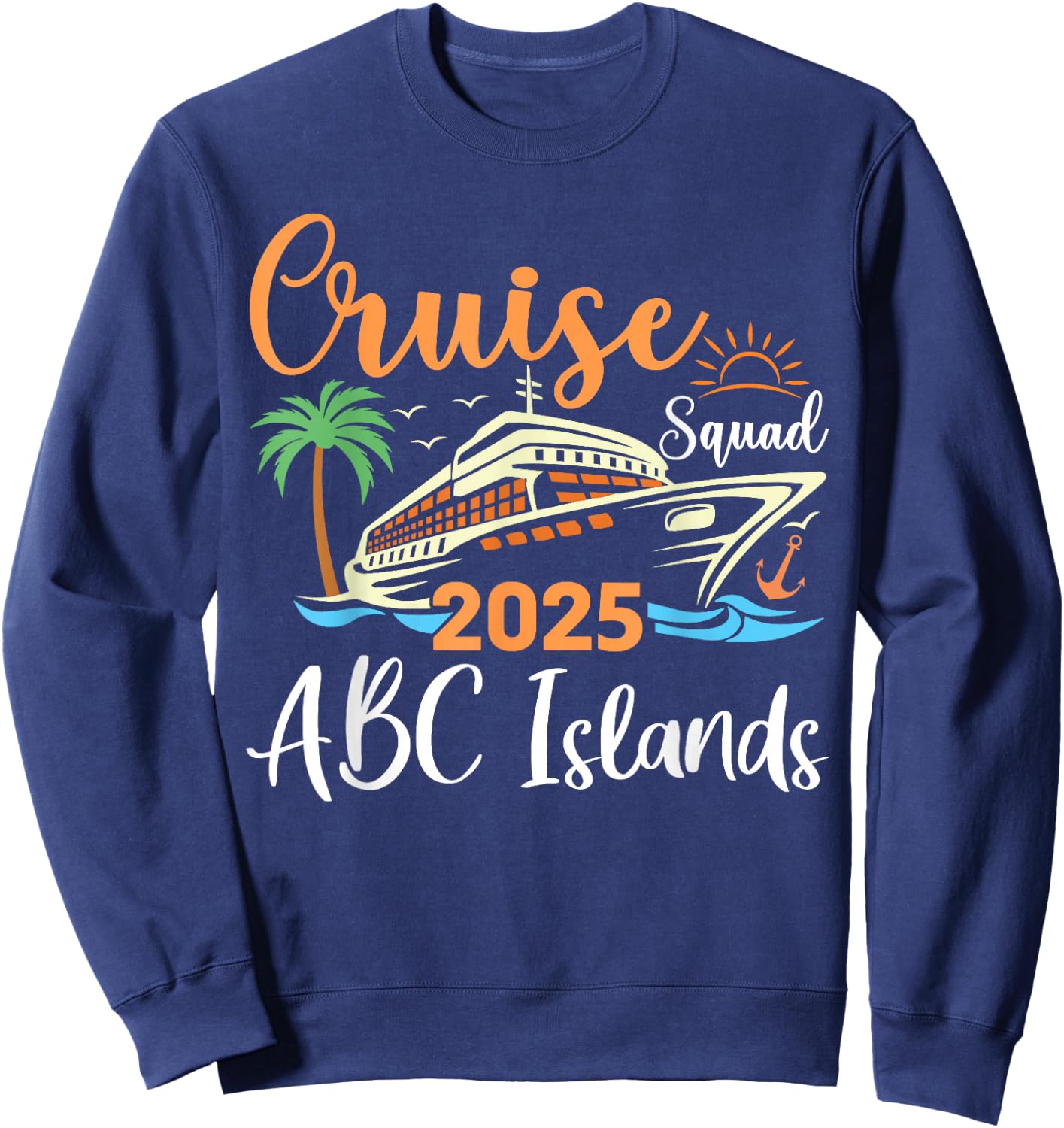 ABC Islands Cruise Squad 2025 Family Holiday Matching Sweatshirt - Sweatshirt | Navy