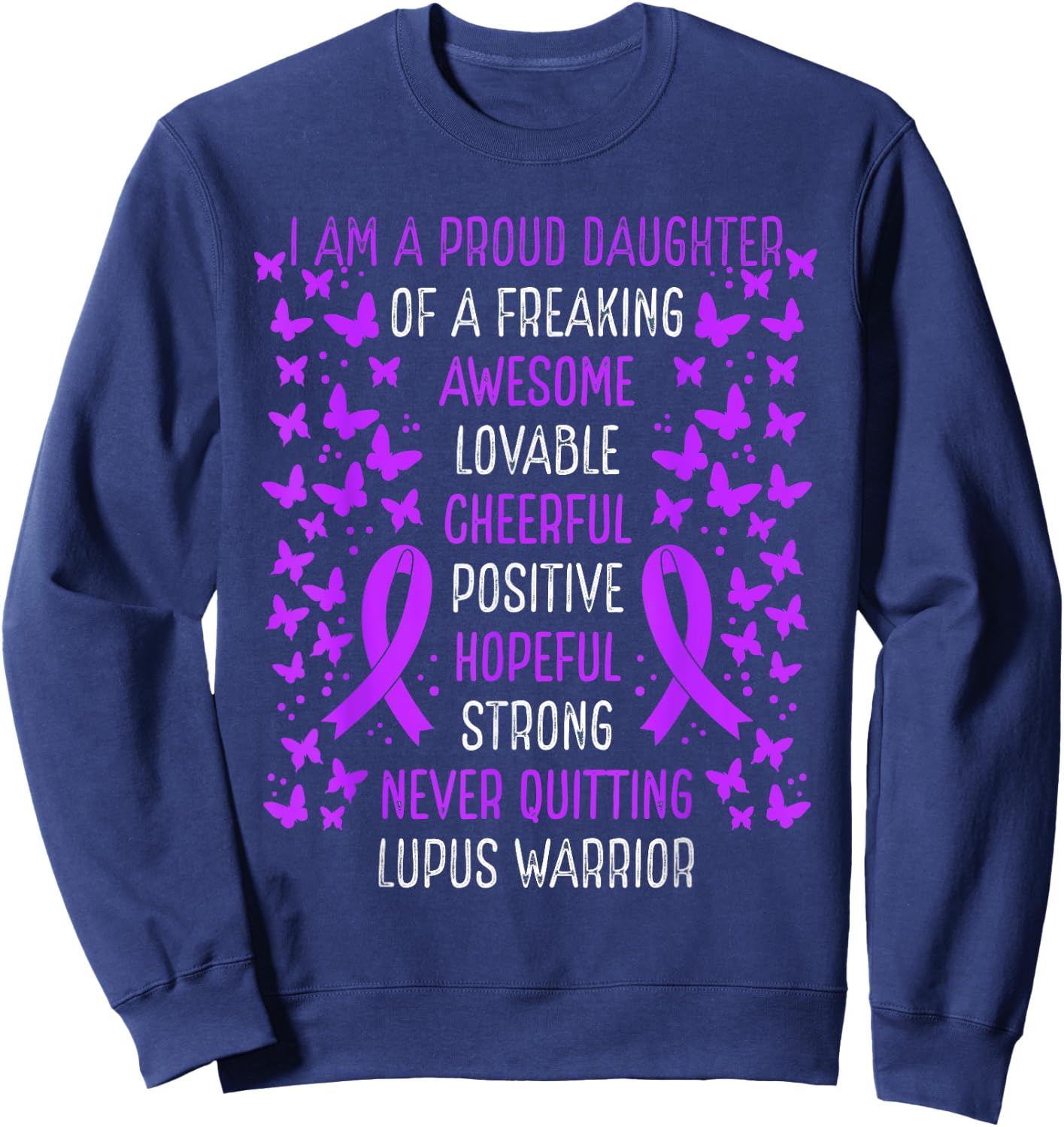 Proud Daughter of Lupus Warrior Awareness Movement Ribbon Sweatshirt - Sweatshirt | Navy