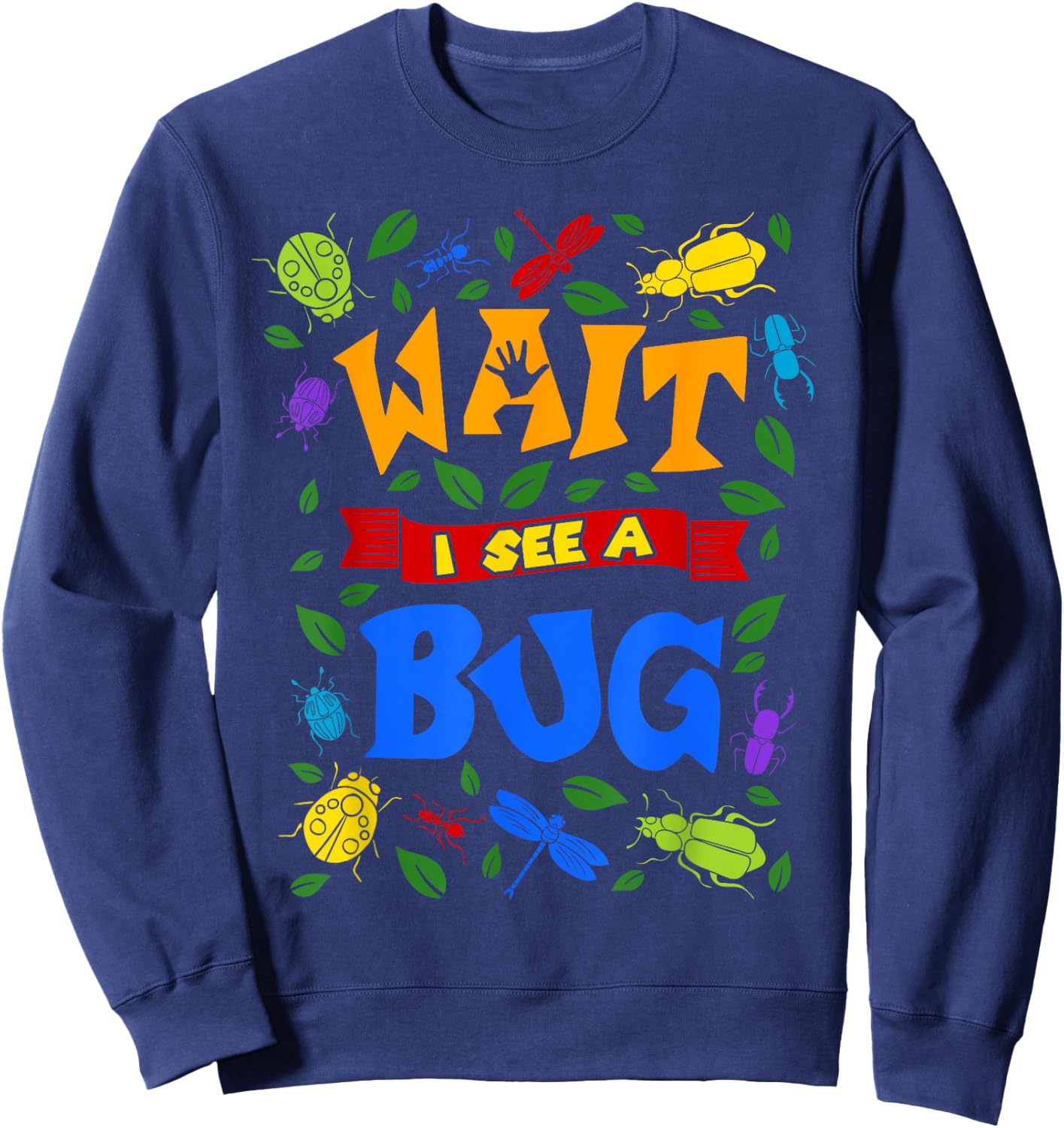 Wait I See A Bug Catcher Entomologist for Boys Girls Insects Sweatshirt - Sweatshirt | Navy