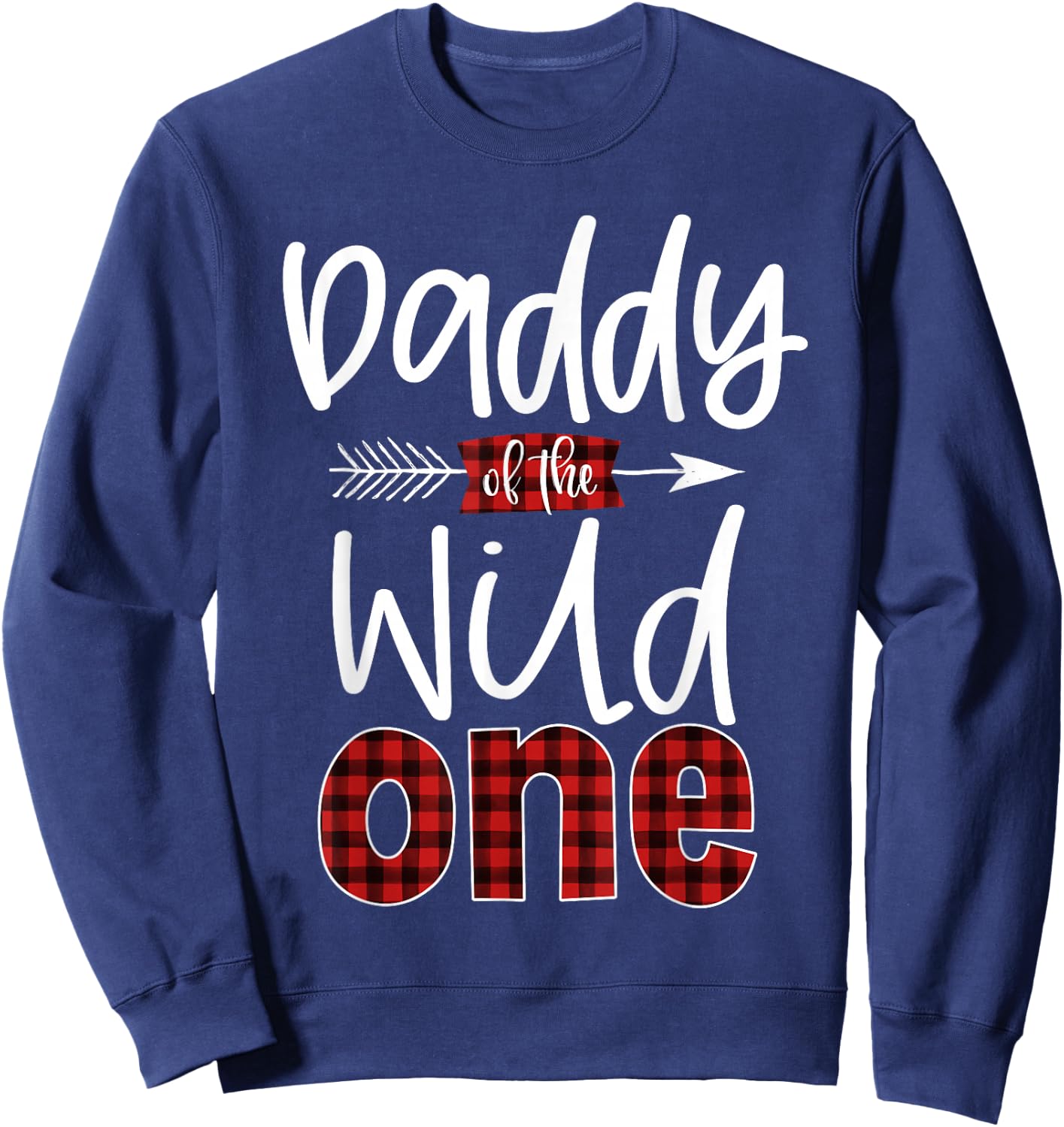 Daddy of The Wild One Buffalo Plaid Lumberjack 1st Birthday Sweatshirt - Sweatshirt | Navy