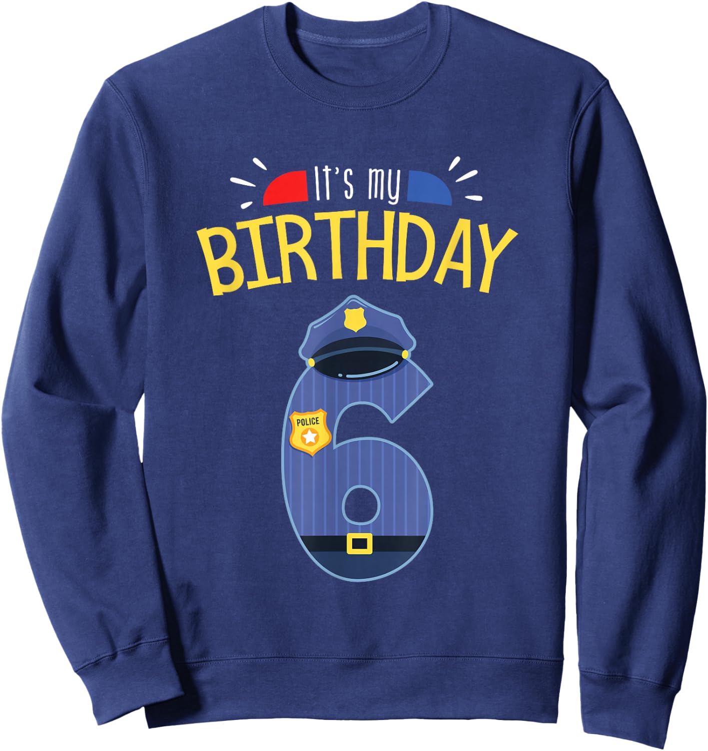 6th Birthday 6 Year Old Boys Police Officer Uniform Sweatshirt - Sweatshirt | Navy