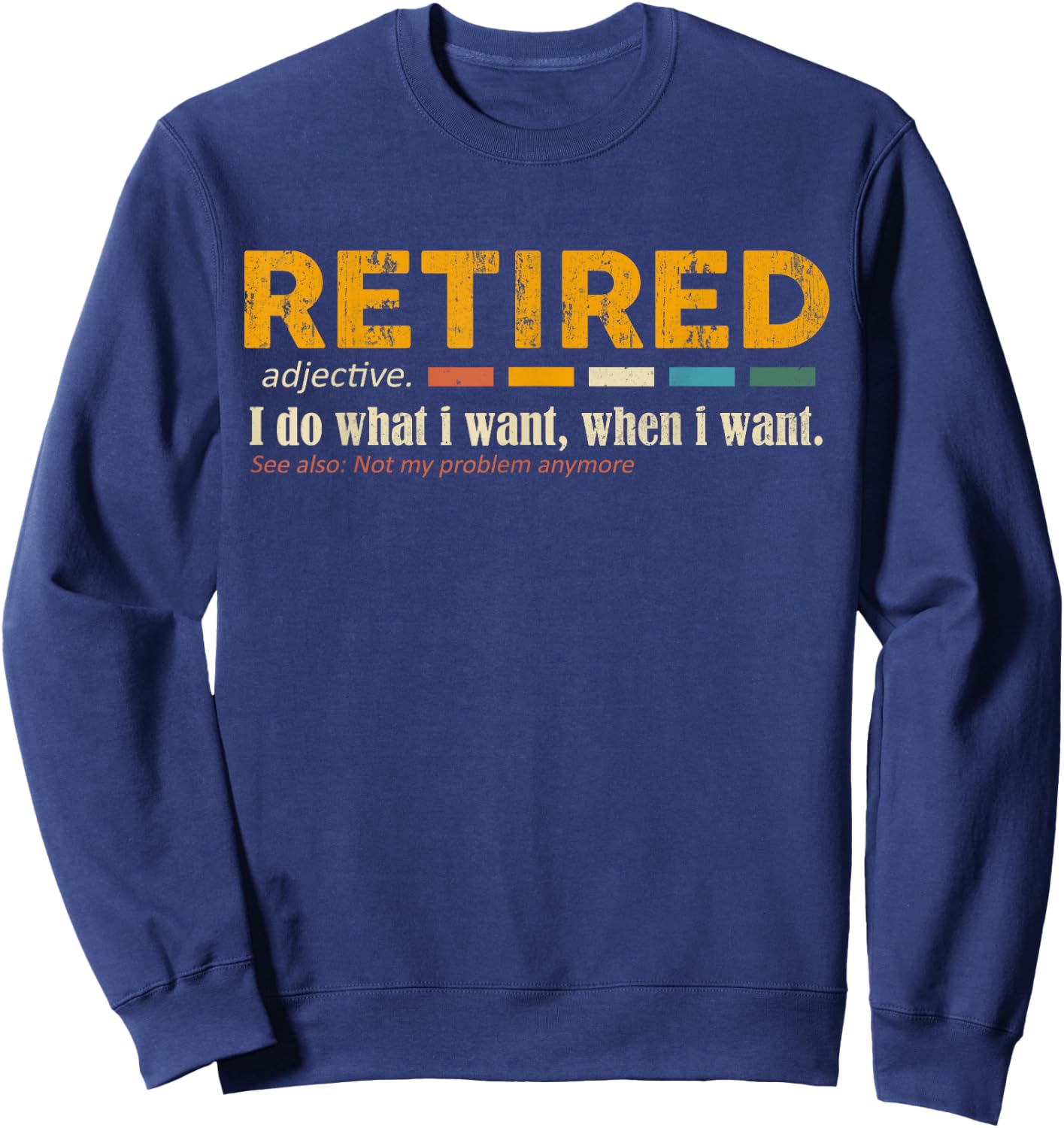 Retired definition - Funny Retirement Gift - Black - Small - Classic Fit - Short Sleeve - -Adults Sweatshirt - Sweatshirt | Navy