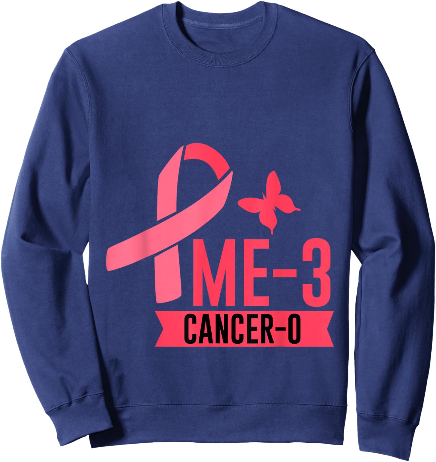 Me 3 Cancer 0 Survivor Inspiration Journey Sweatshirt - Sweatshirt | Navy