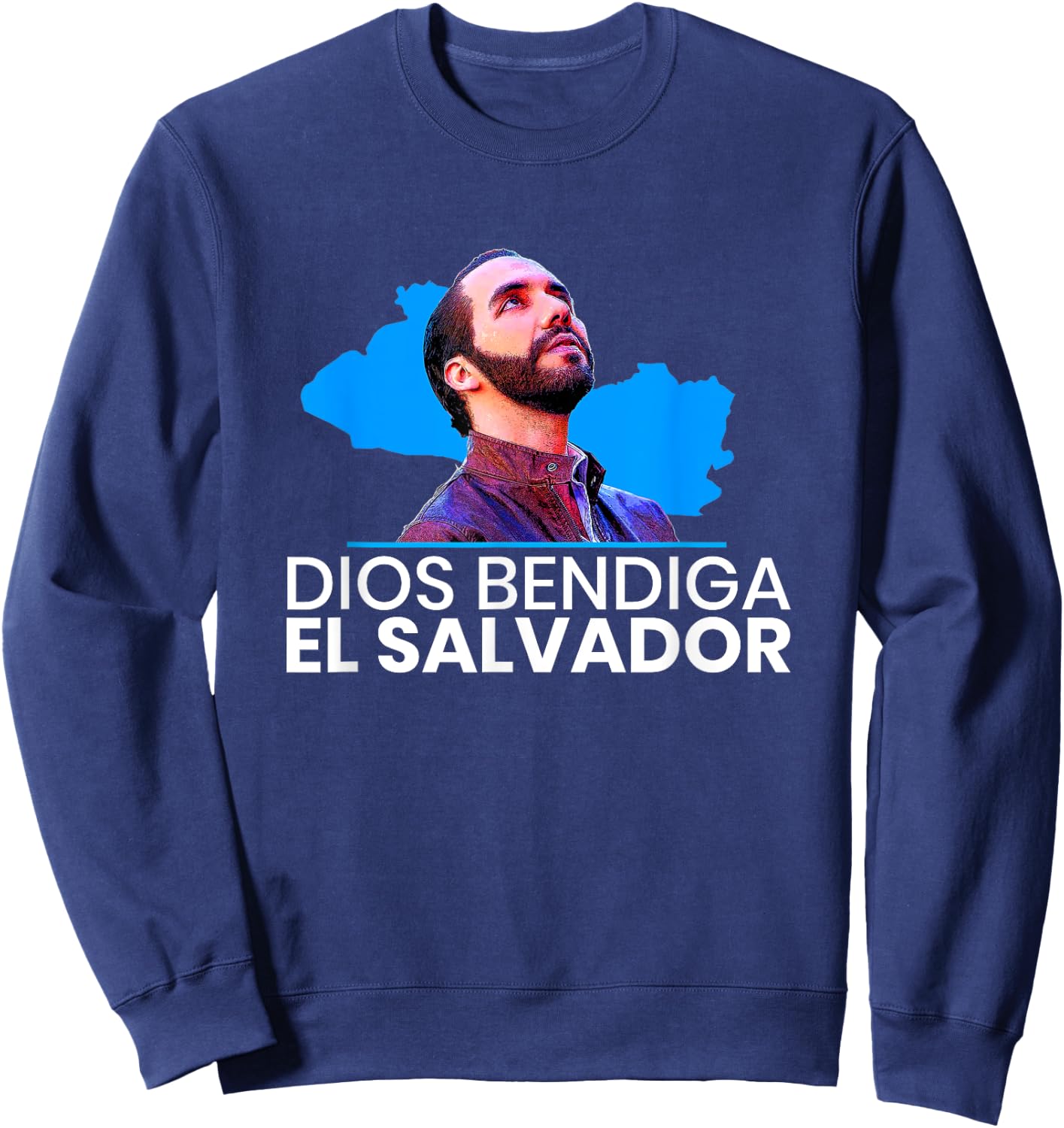 Dios Bendiga El Salvador, Nayib Bukele Presidente Sweatshirt - Sweatshirt | Navy